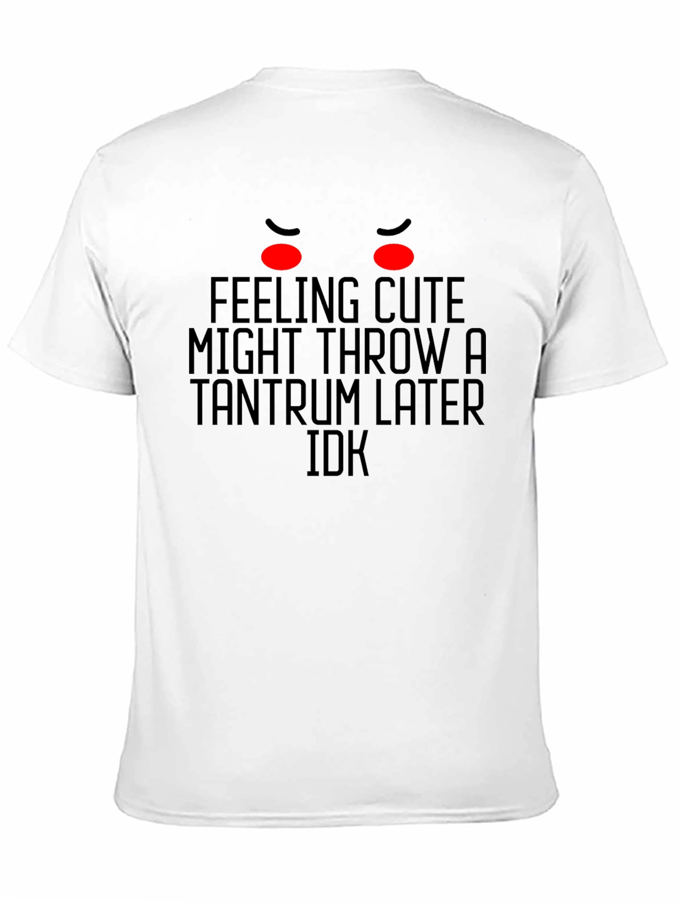 Feeling Cute Tantrum Graphic Tee