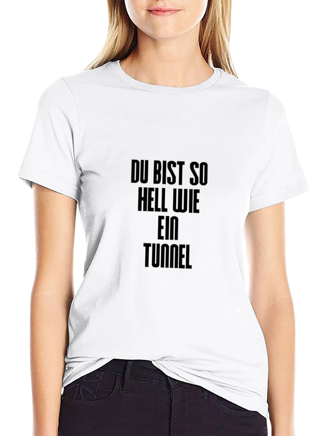 Du Bist So Hell Wie Ein Tunnel T-Shirt