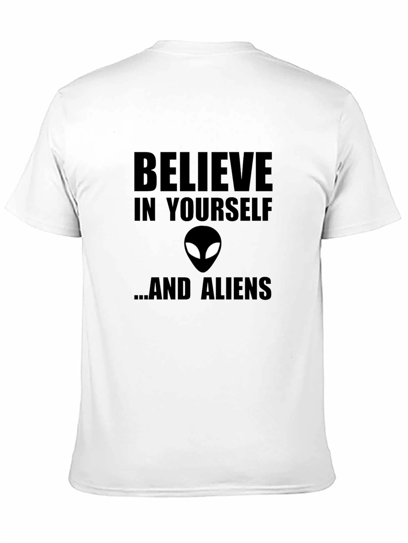 Believe in Yourself and Aliens T-Shirt