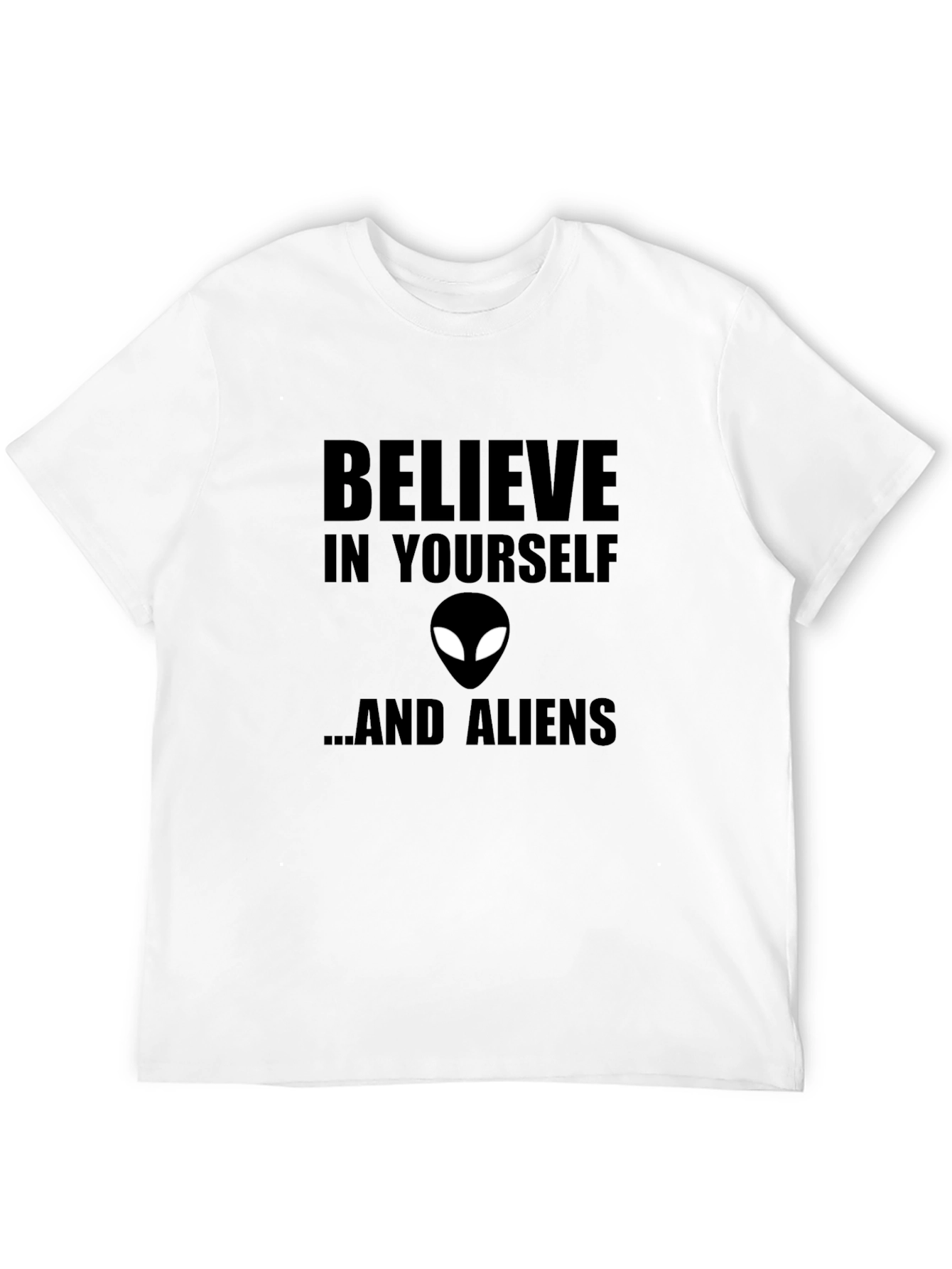 Believe in Yourself and Aliens T-Shirt