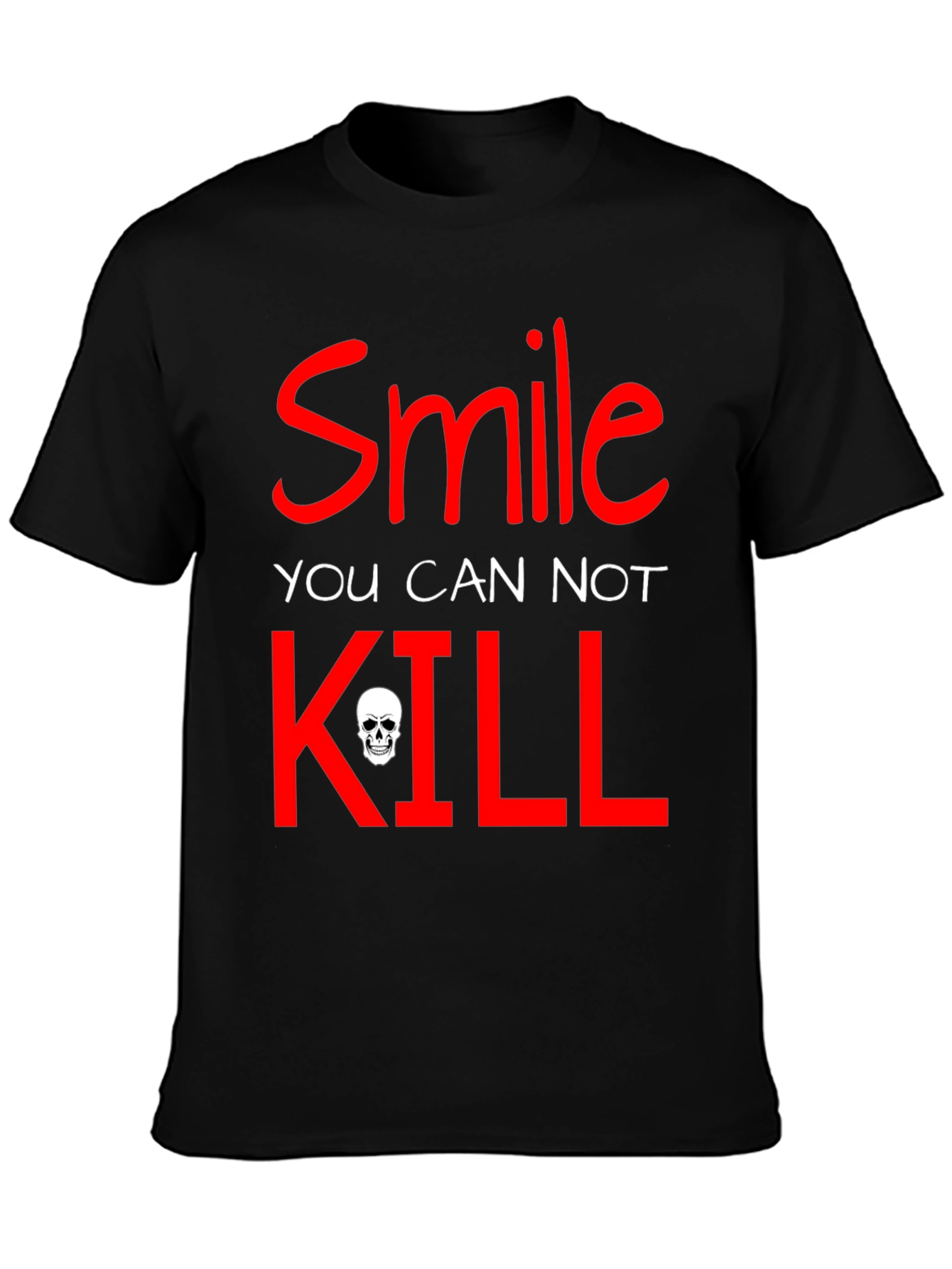 Smile You Cannot Kill Graphic T-Shirt