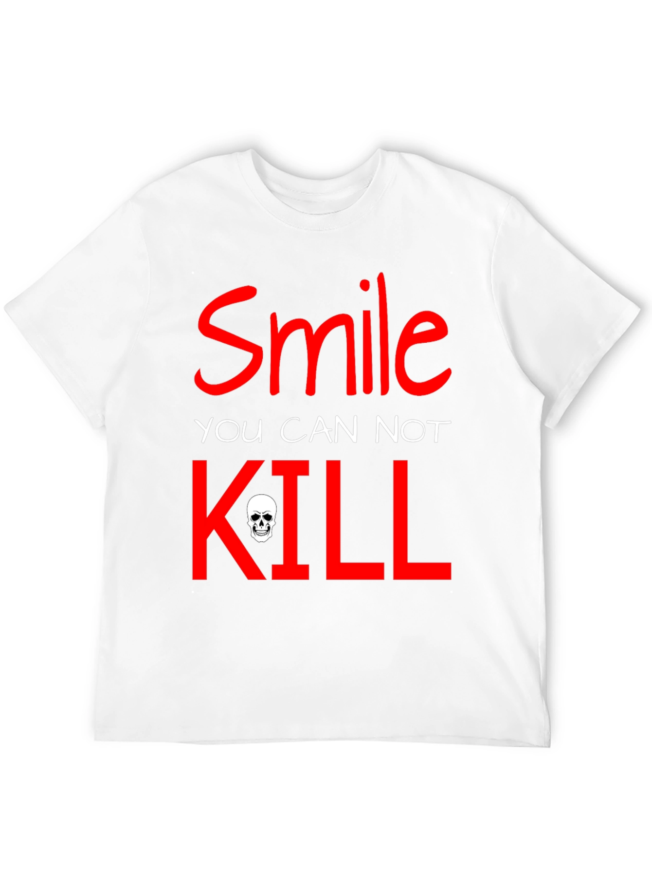 Smile You Cannot Kill Graphic T-Shirt