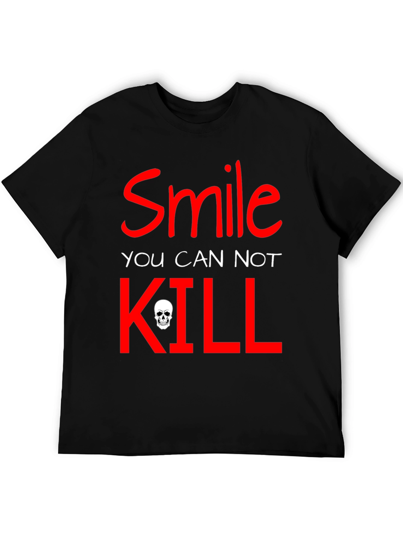 Smile You Cannot Kill Graphic T-Shirt