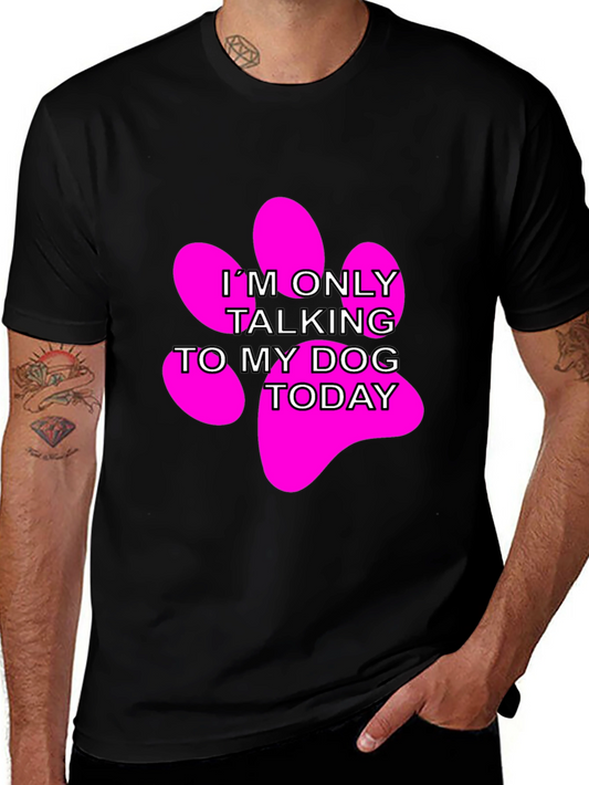 Dog Lover T-Shirt - Talking to My Dog Today
