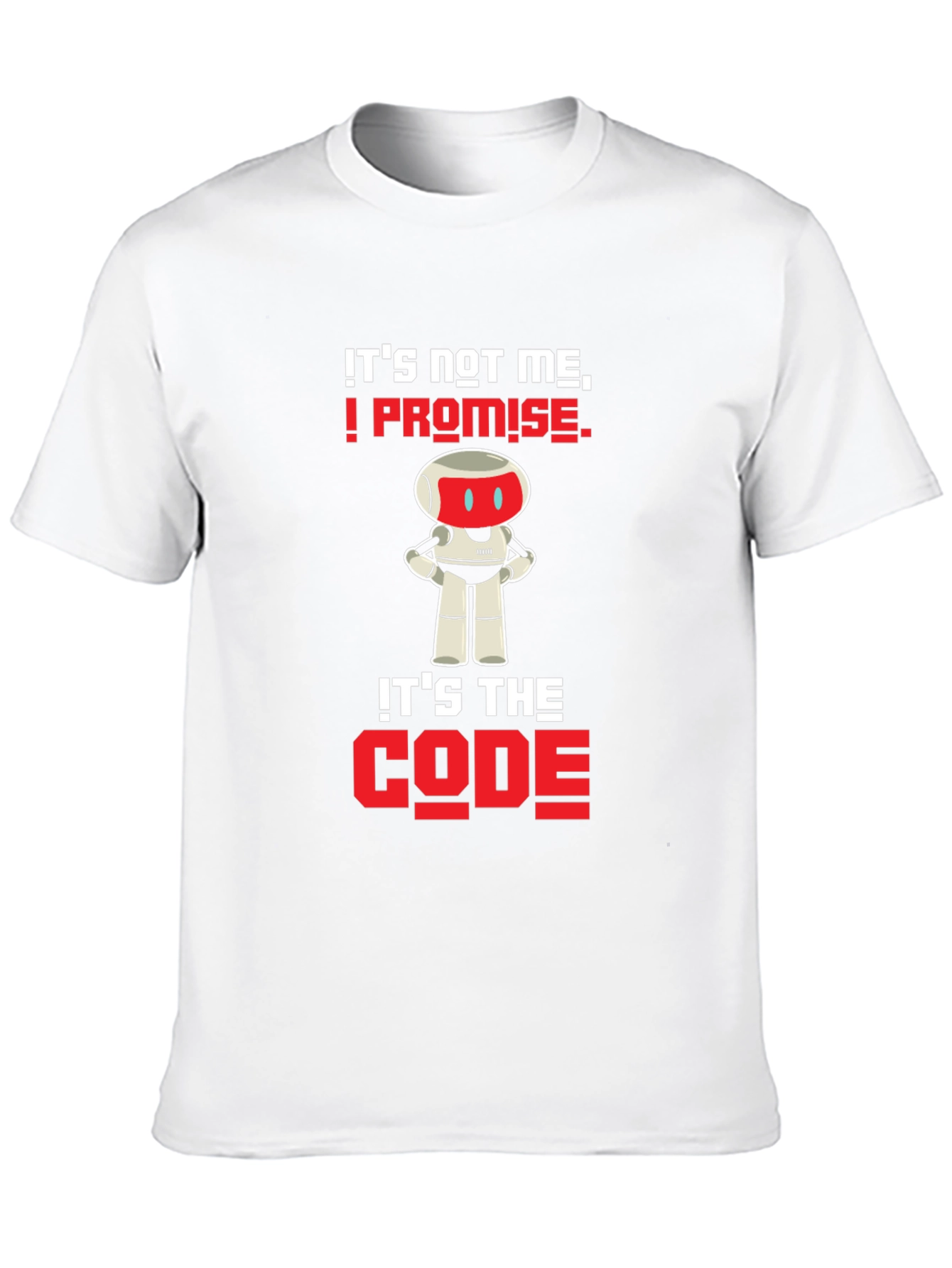 Its Not Me Its The Code T-Shirt