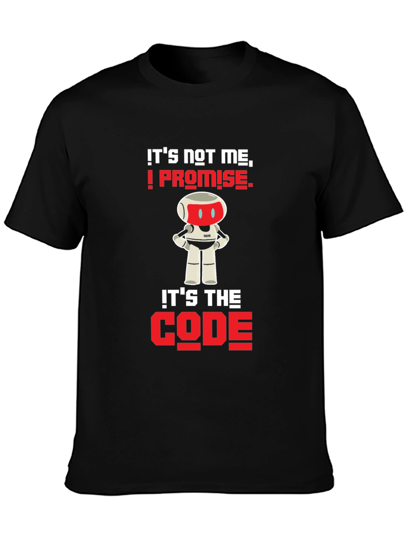 Its Not Me Its The Code T-Shirt