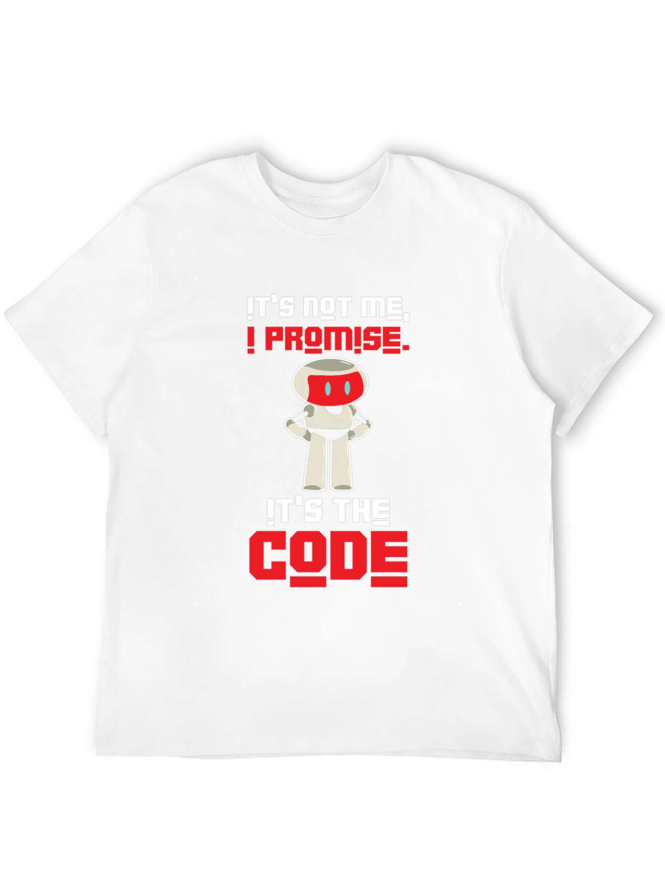 Its Not Me Its The Code T-Shirt