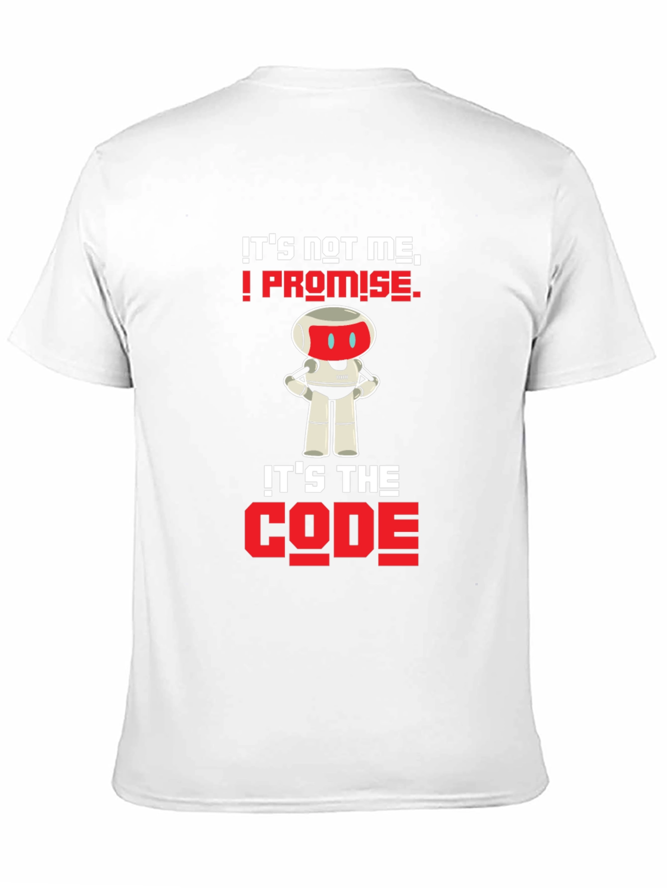 Its Not Me Its The Code T-Shirt