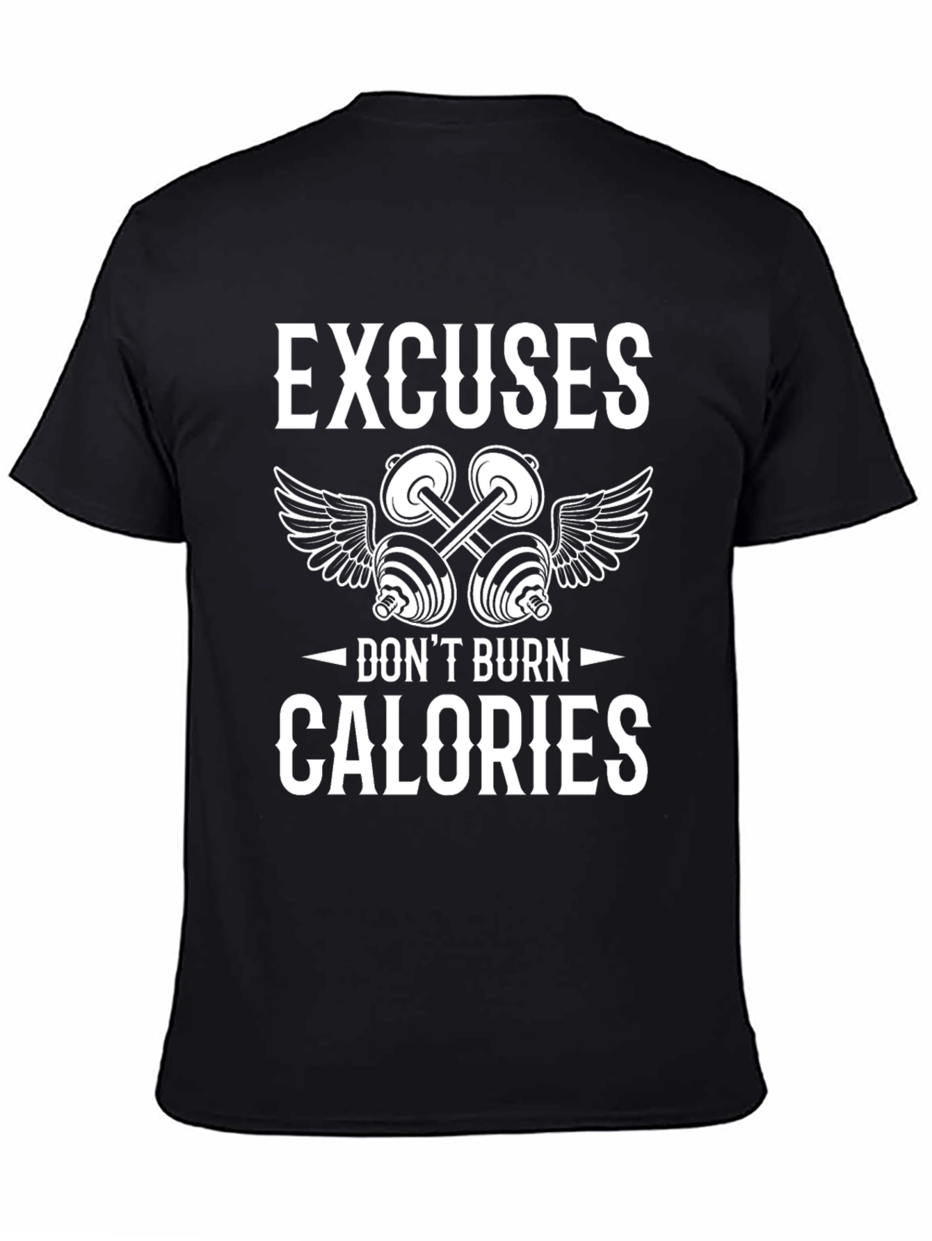 Excuses Dont Burn Calories T-Shirt