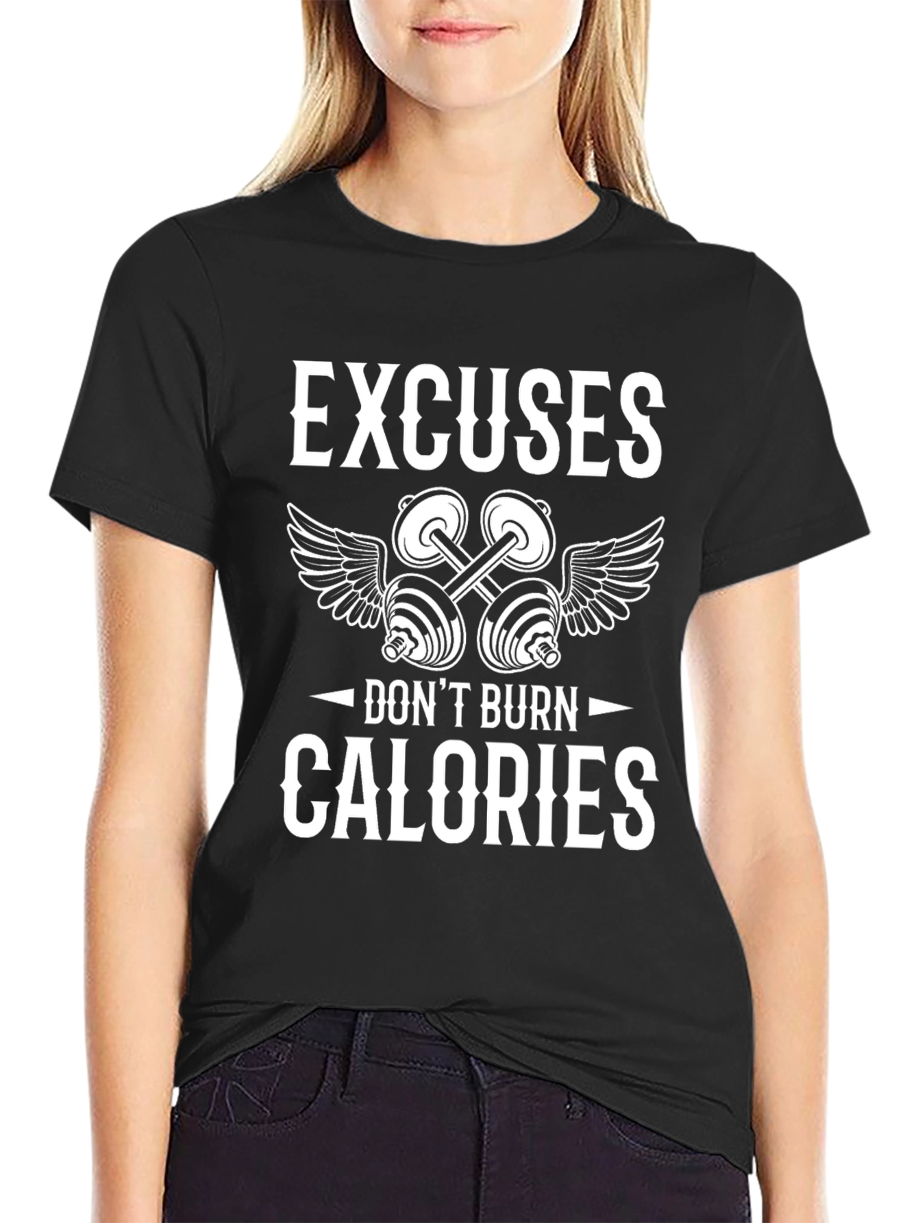 Excuses Dont Burn Calories T-Shirt