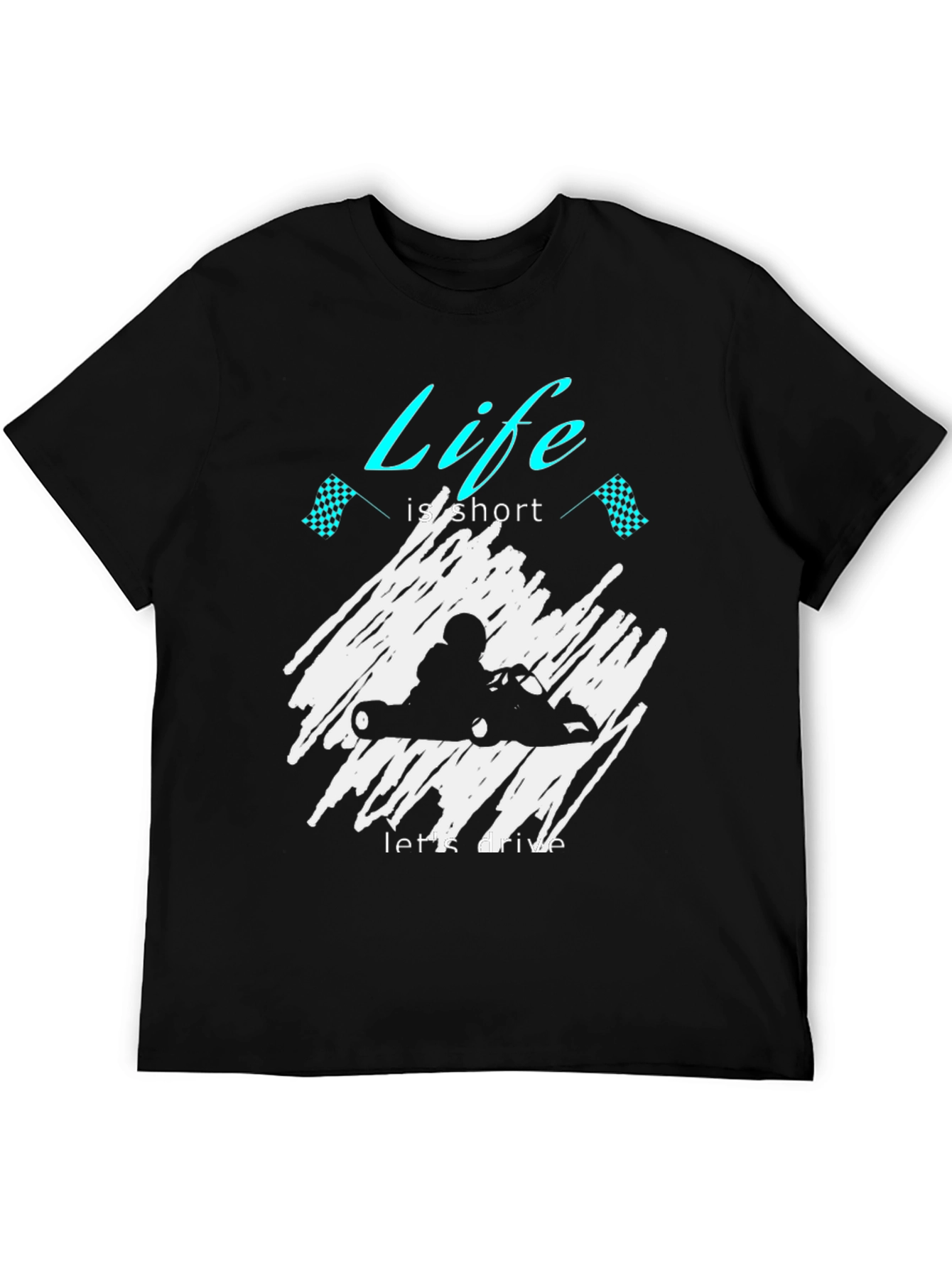 Life Is Short Lets Drive Go Kart T-Shirt