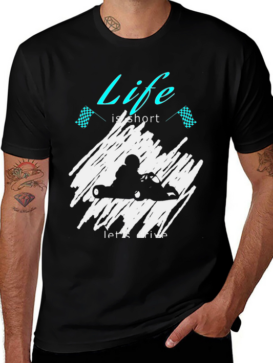 Life Is Short Lets Drive Go Kart T-Shirt