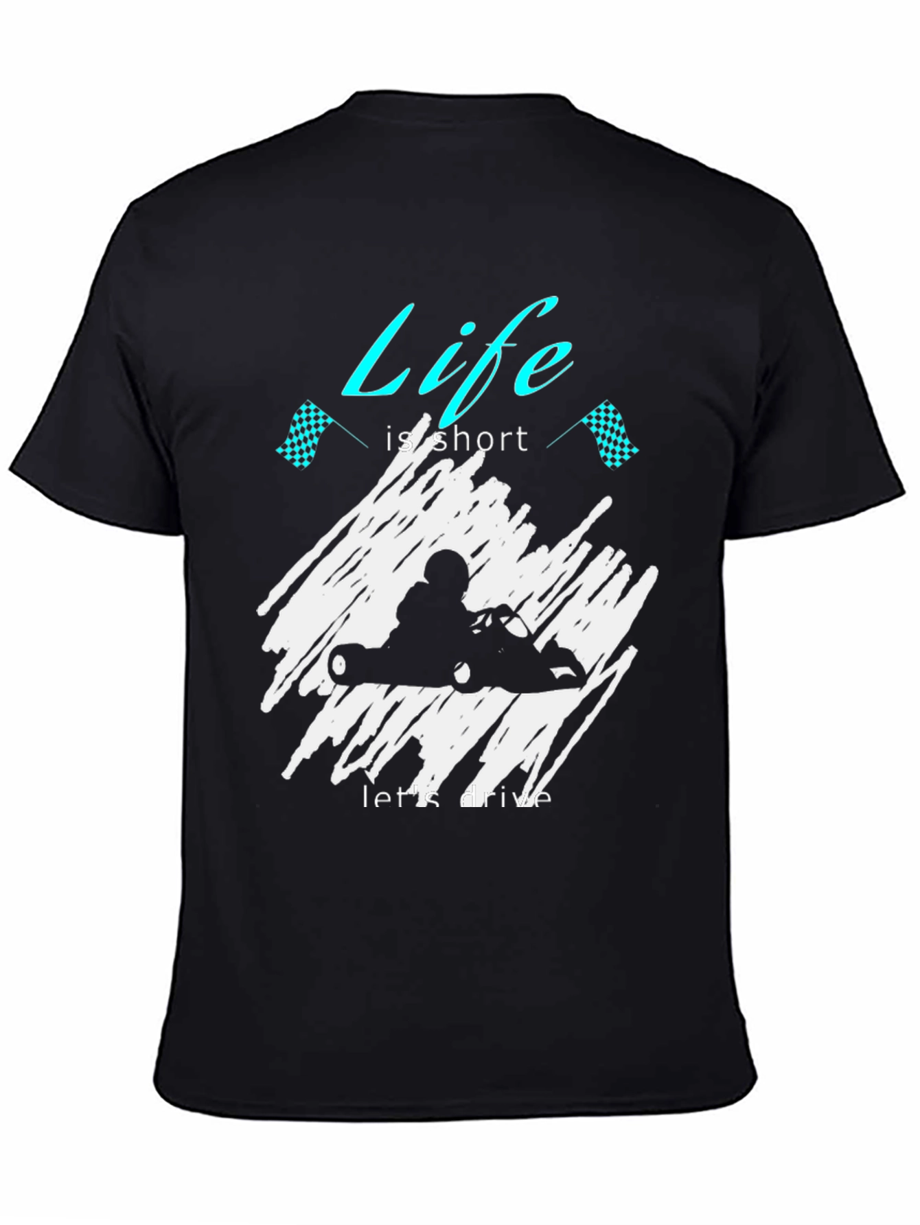 Life Is Short Lets Drive Go Kart T-Shirt