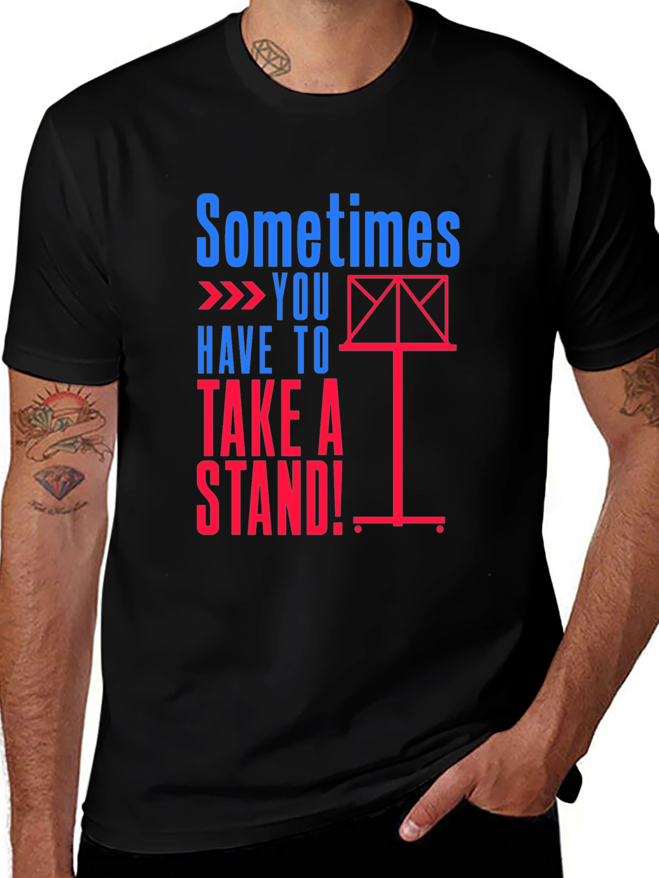 Sometimes You Have to Take a Stand Graphic Tee