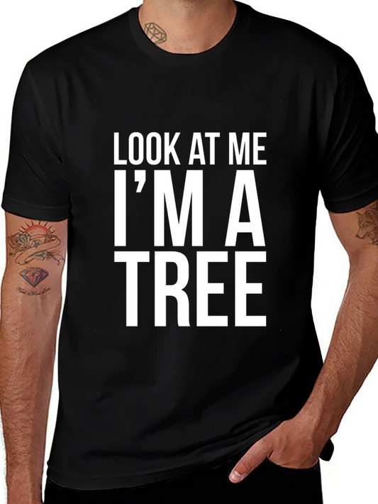 Funny Look At Me Im A Tree Graphic T-Shirt