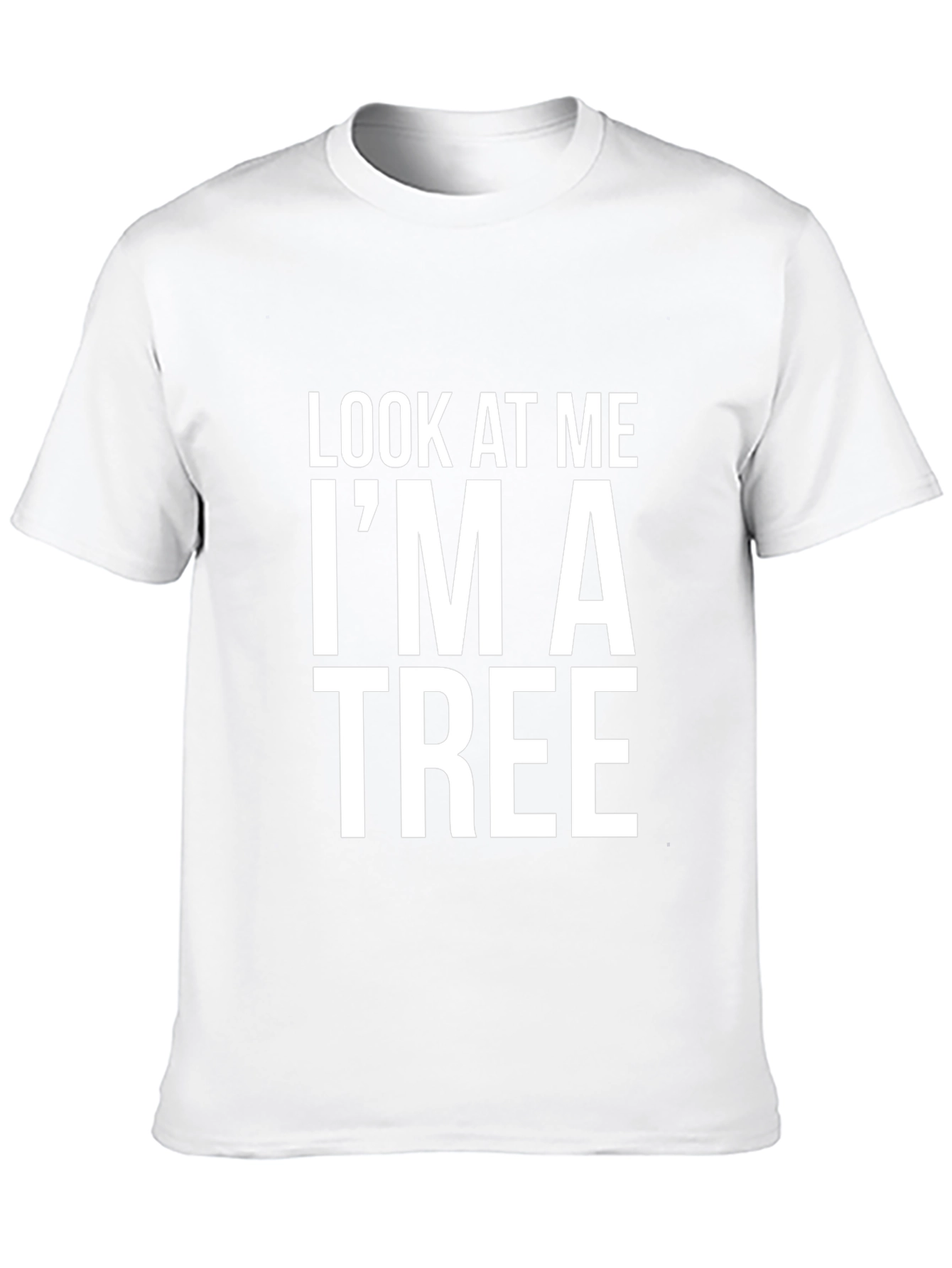 Funny Look At Me Im A Tree Graphic T-Shirt