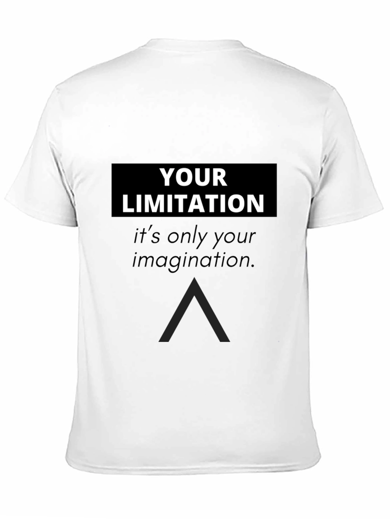 Inspirational Graphic Tee: Your Limitation T-Shirt