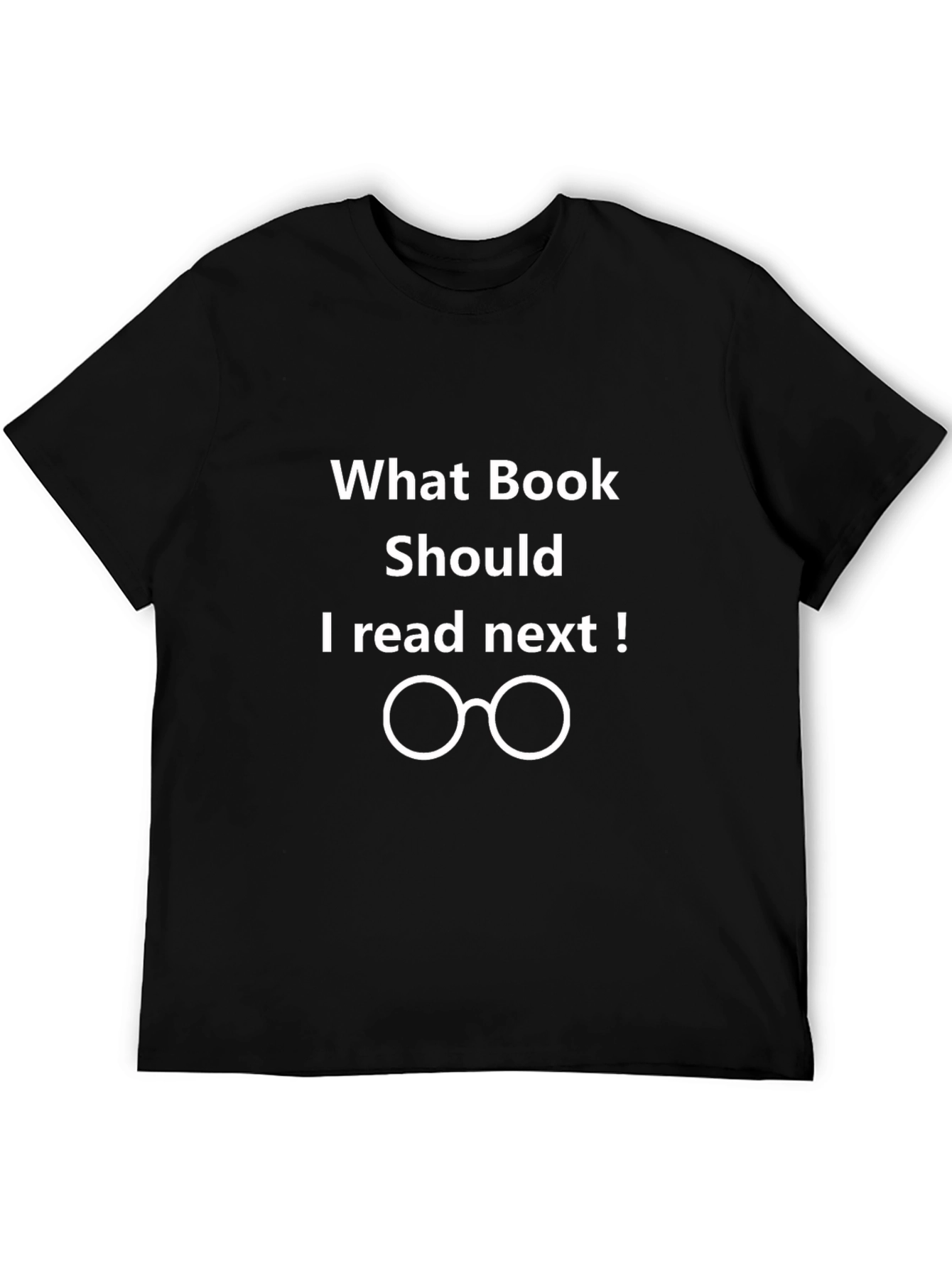What Book Should I Read Next? T-Shirt