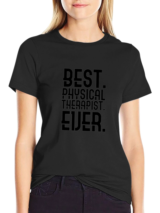 Best Physical Therapist Ever Black T-Shirt