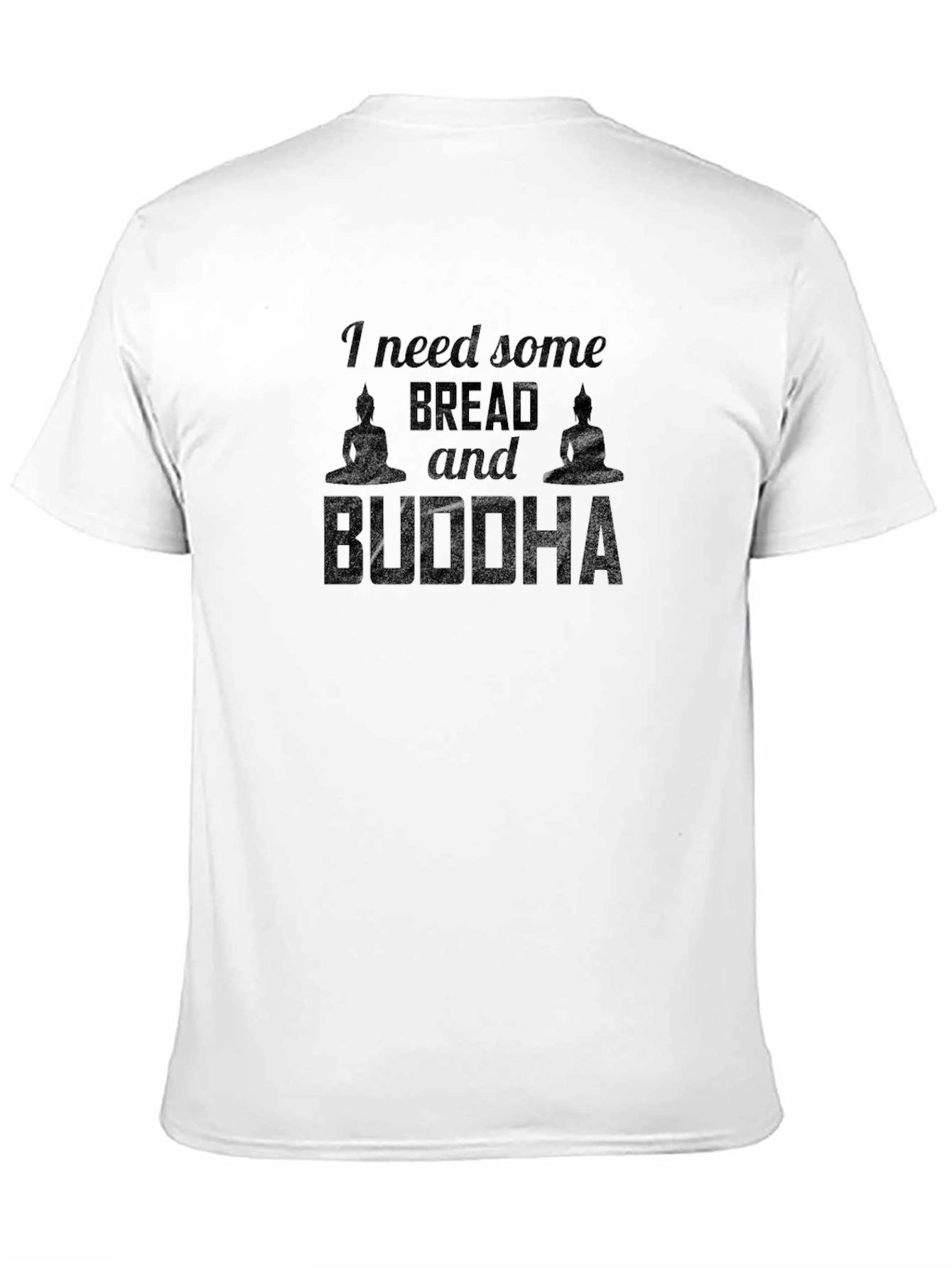 I Need Some Bread & Buddha Graphic Tee