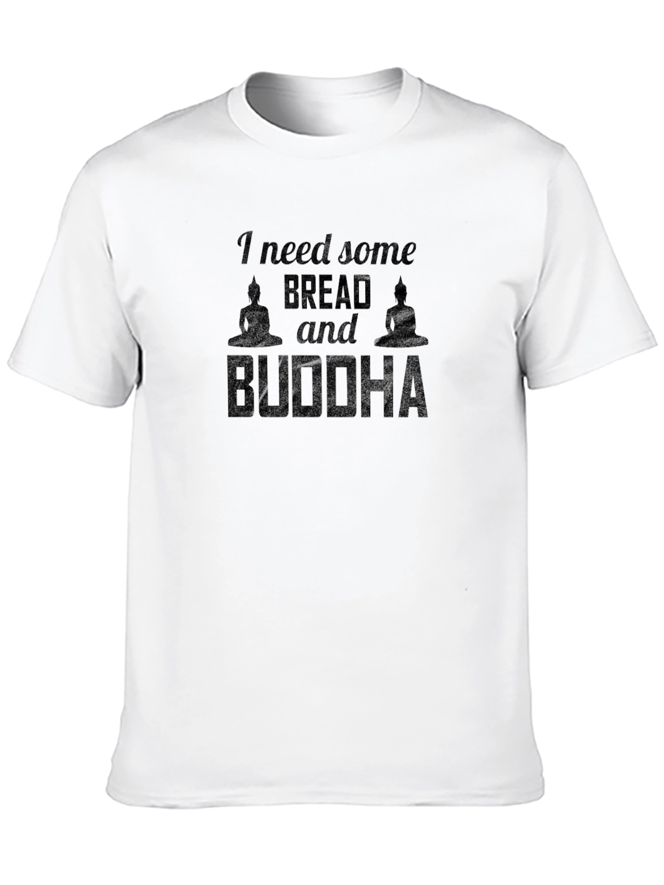 I Need Some Bread & Buddha Graphic Tee