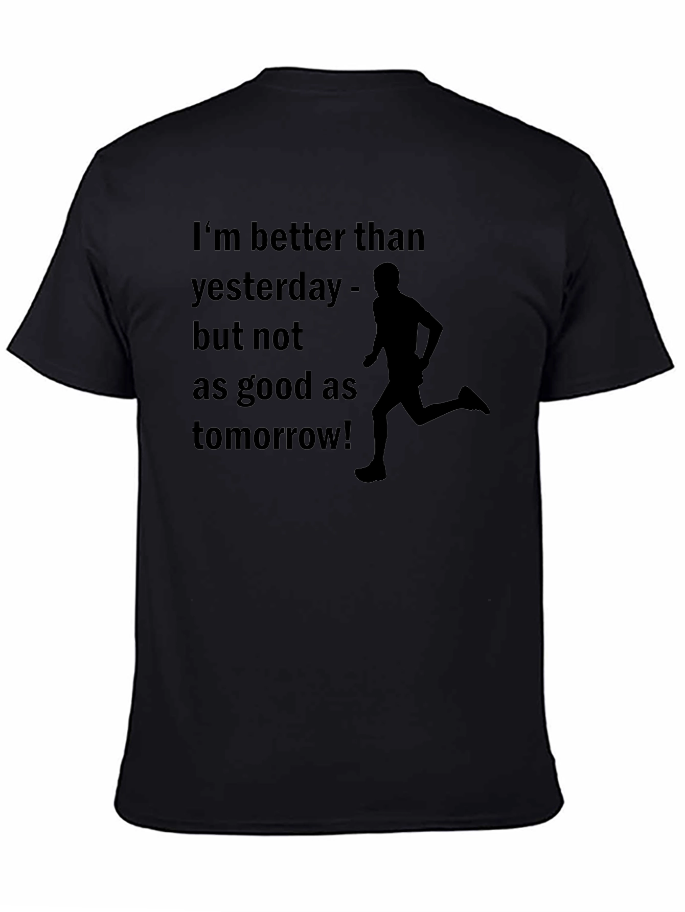 Motivational Runner T-Shirt - Better Than Yesterday