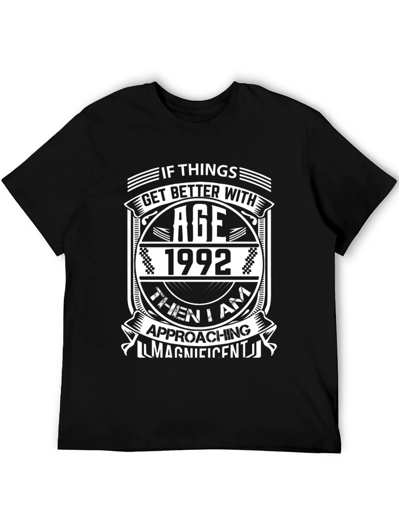 Funny 1992 Birthday T-Shirt - Approaching Magnificent