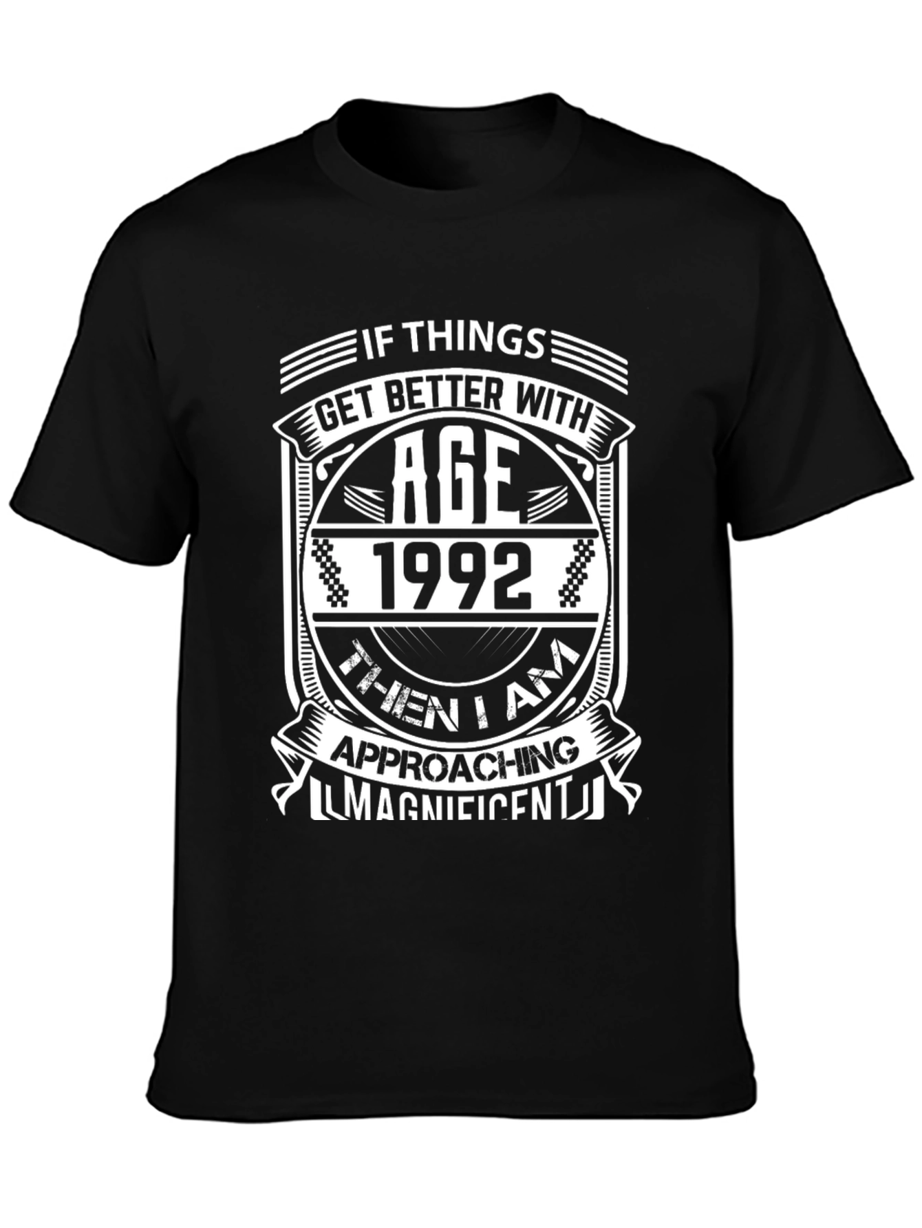 Funny 1992 Birthday T-Shirt - Approaching Magnificent