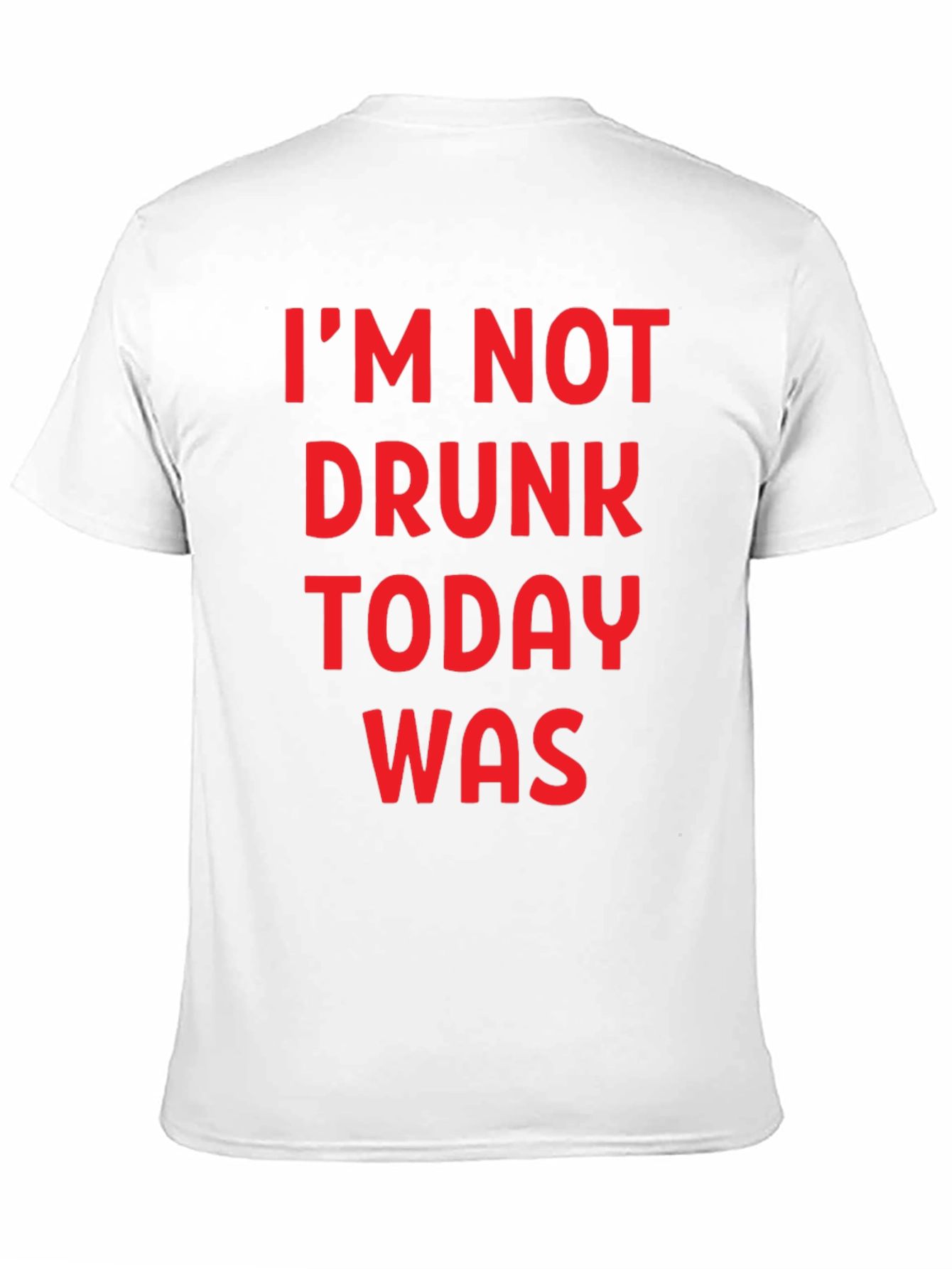 Funny Im Not Drunk Today Was Graphic T-Shirt