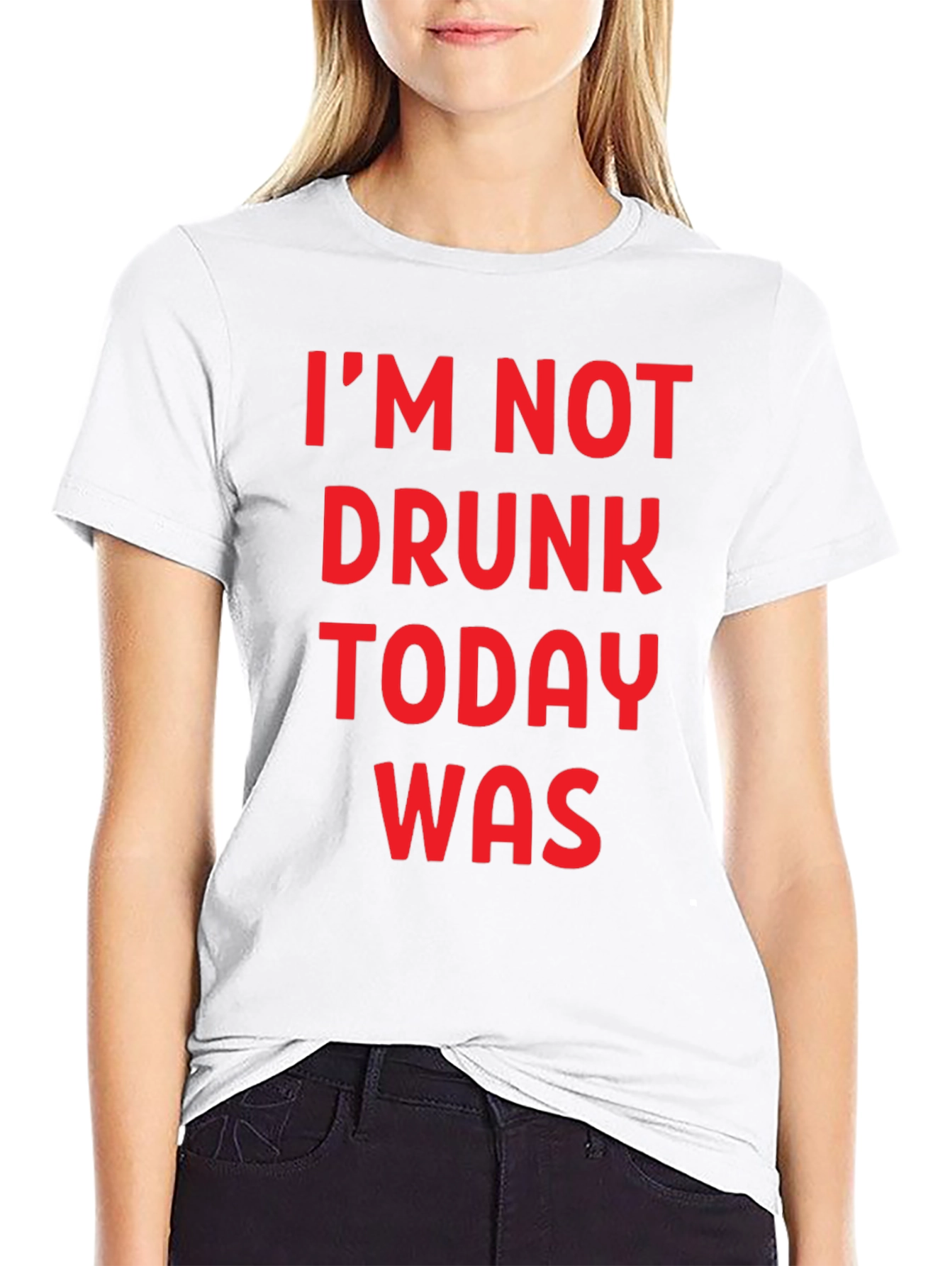 Funny Im Not Drunk Today Was Graphic T-Shirt