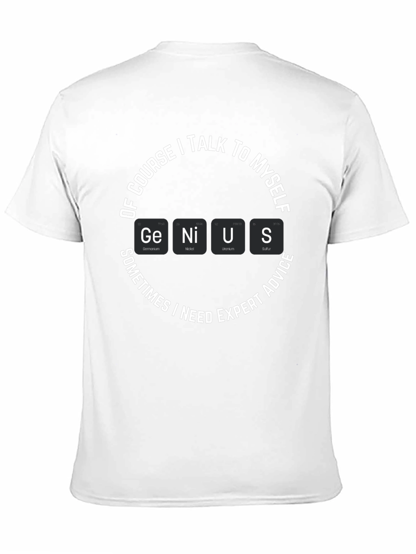Genius Periodic Table T-Shirt Expert Advice Funny