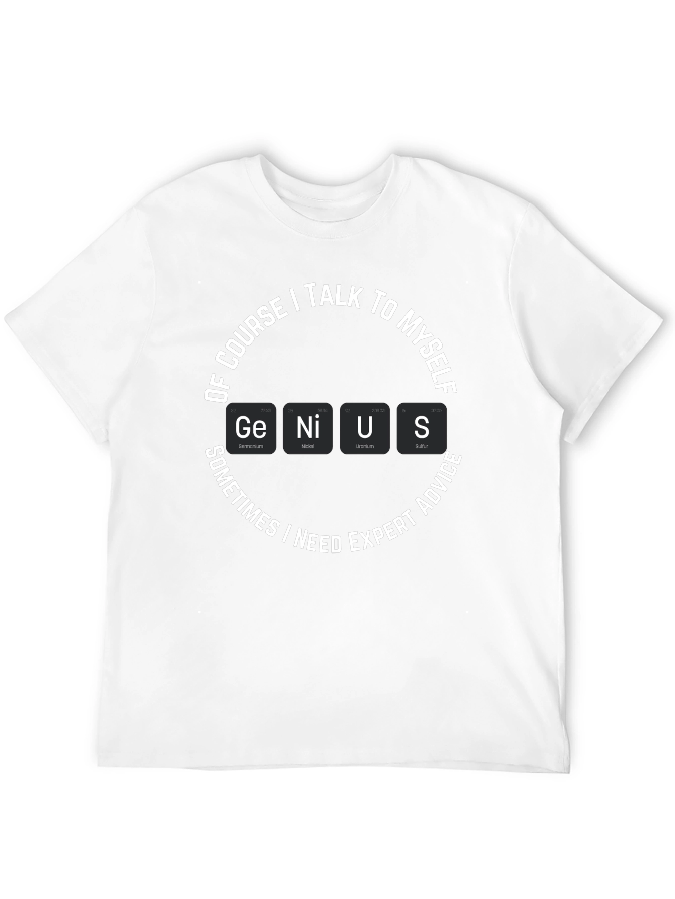 Genius Periodic Table T-Shirt Expert Advice Funny