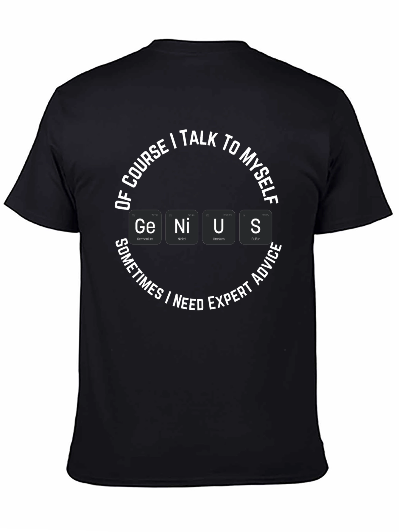 Genius Periodic Table T-Shirt Expert Advice Funny