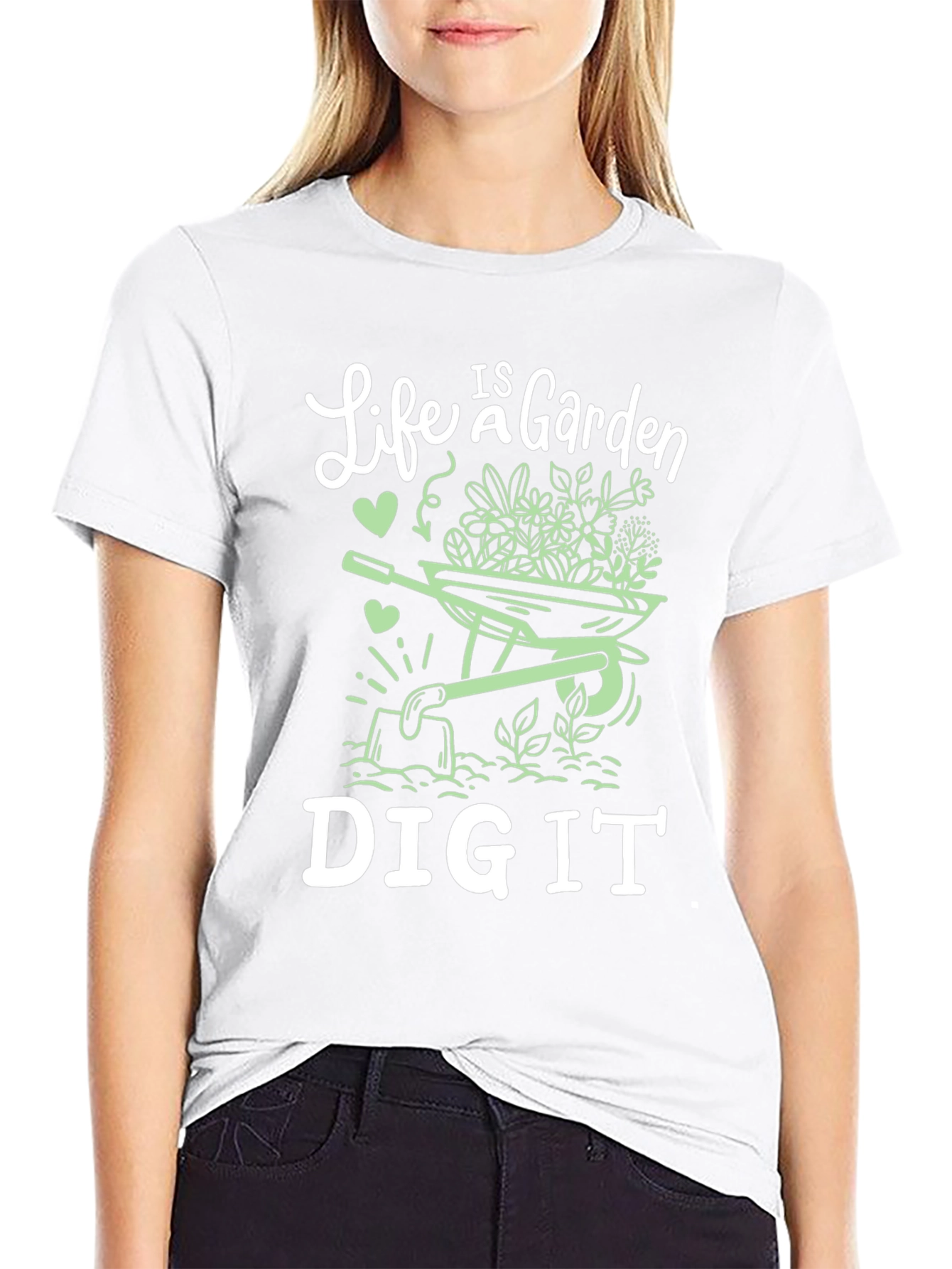 Life is a Garden Dig It Graphic Tee