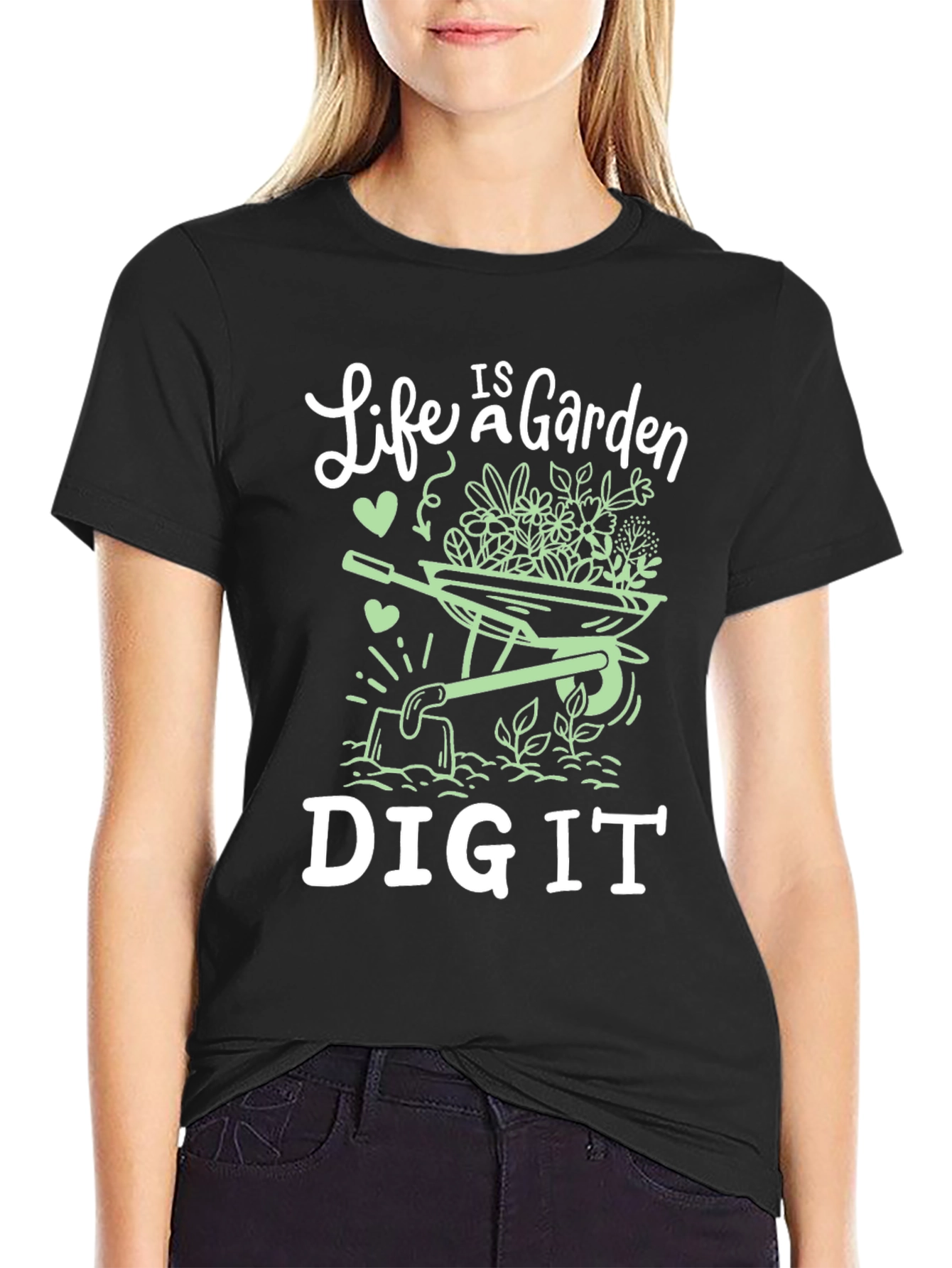 Life is a Garden Dig It Graphic Tee