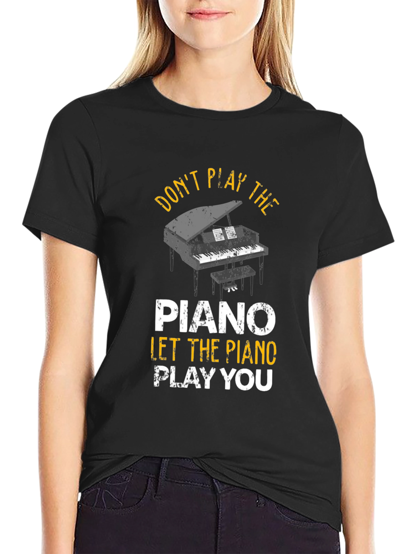 Dont Play the Piano T-Shirt