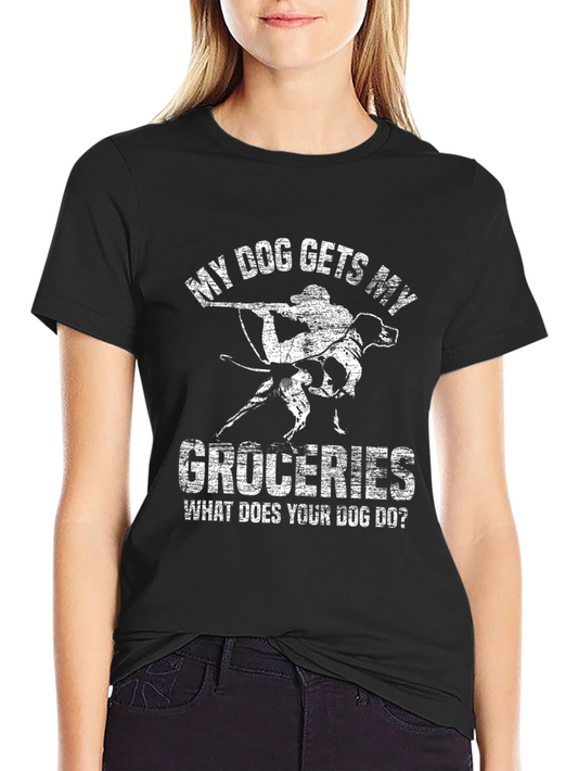 My Dog Gets My Groceries T-Shirt