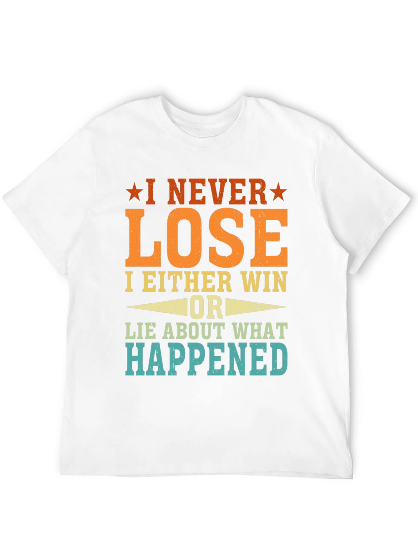 I Never Lose Funny T-Shirt