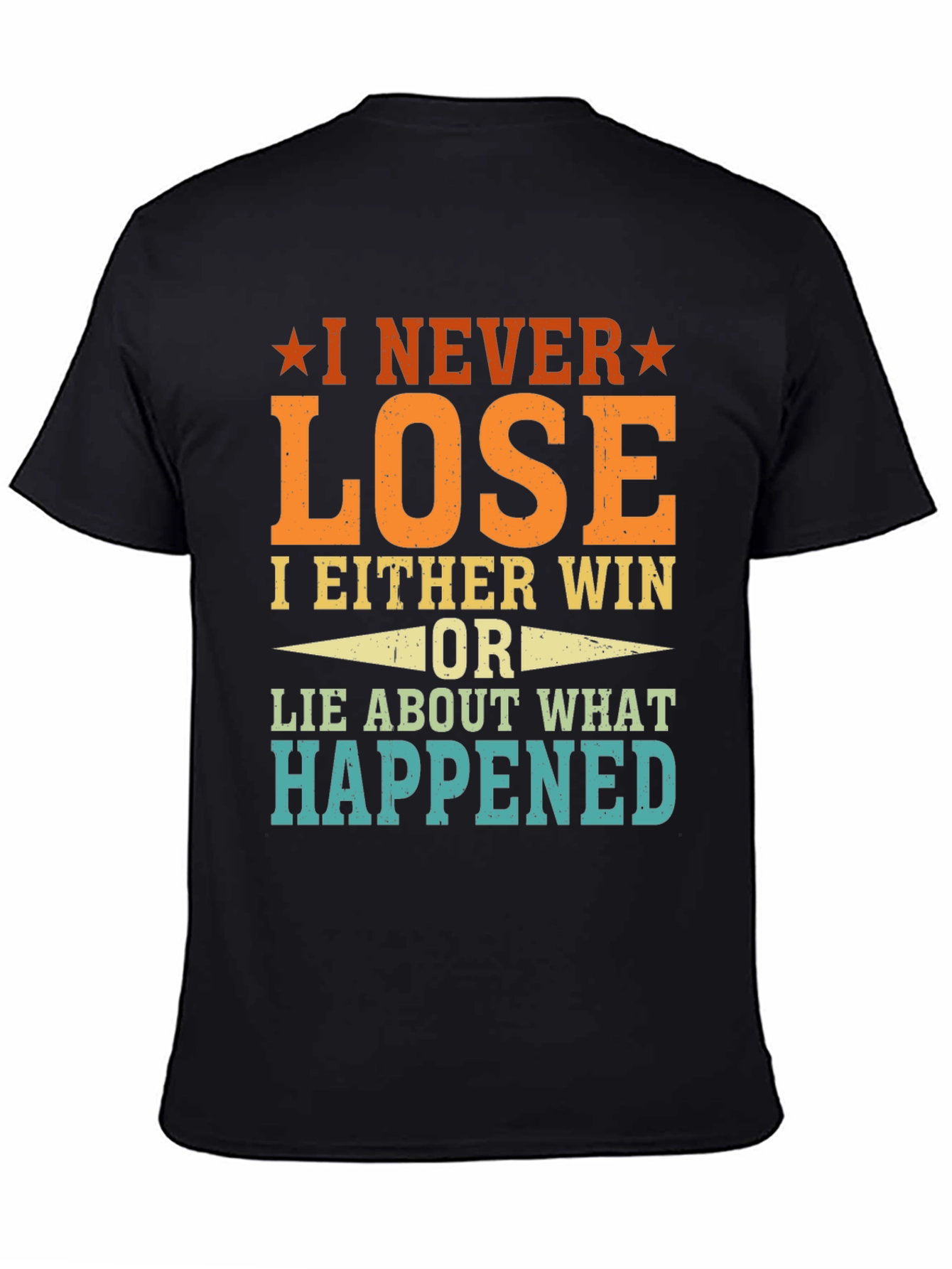 I Never Lose Funny T-Shirt