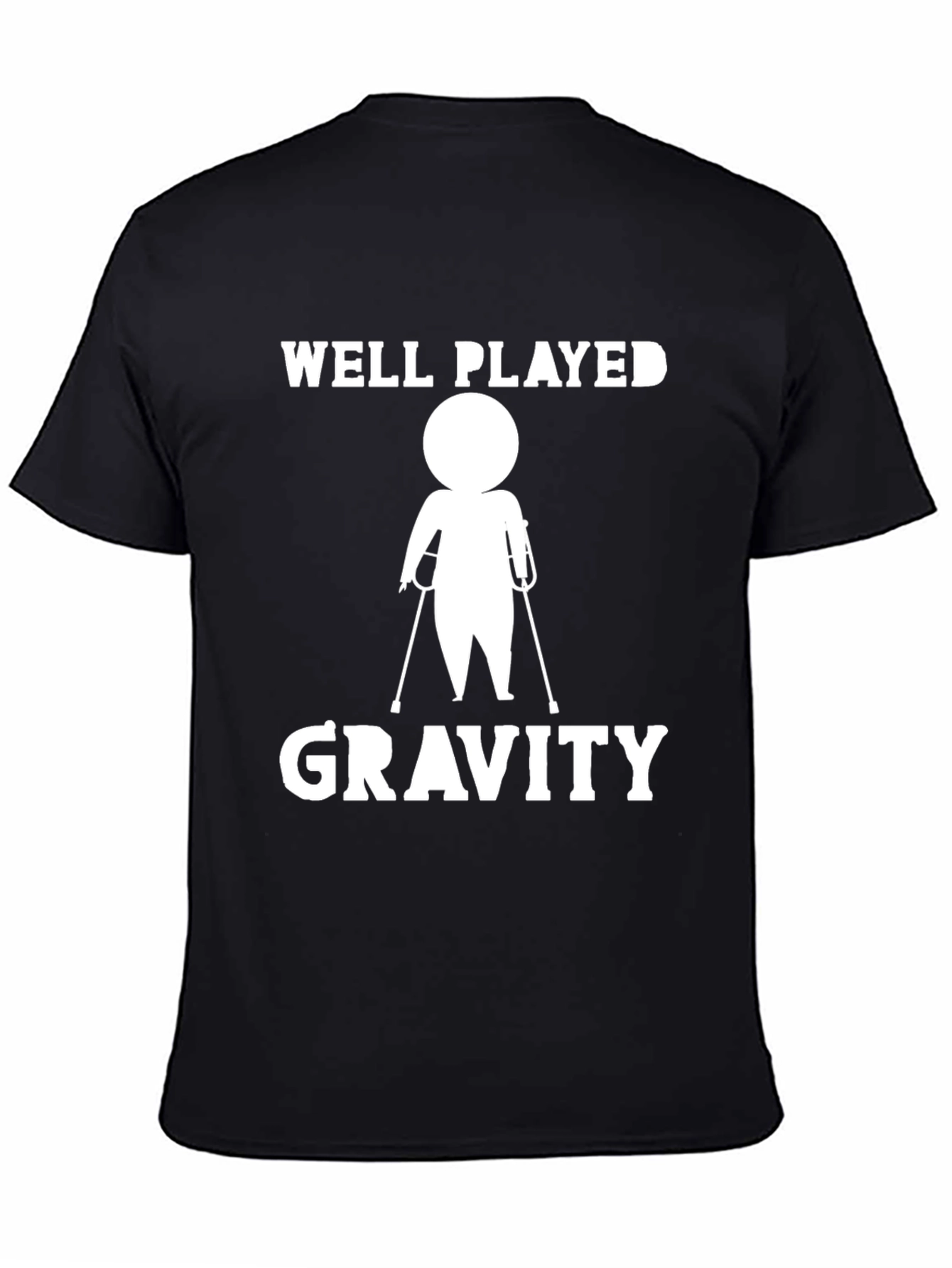 Well Played Gravity T-Shirt Funny Injury Humor