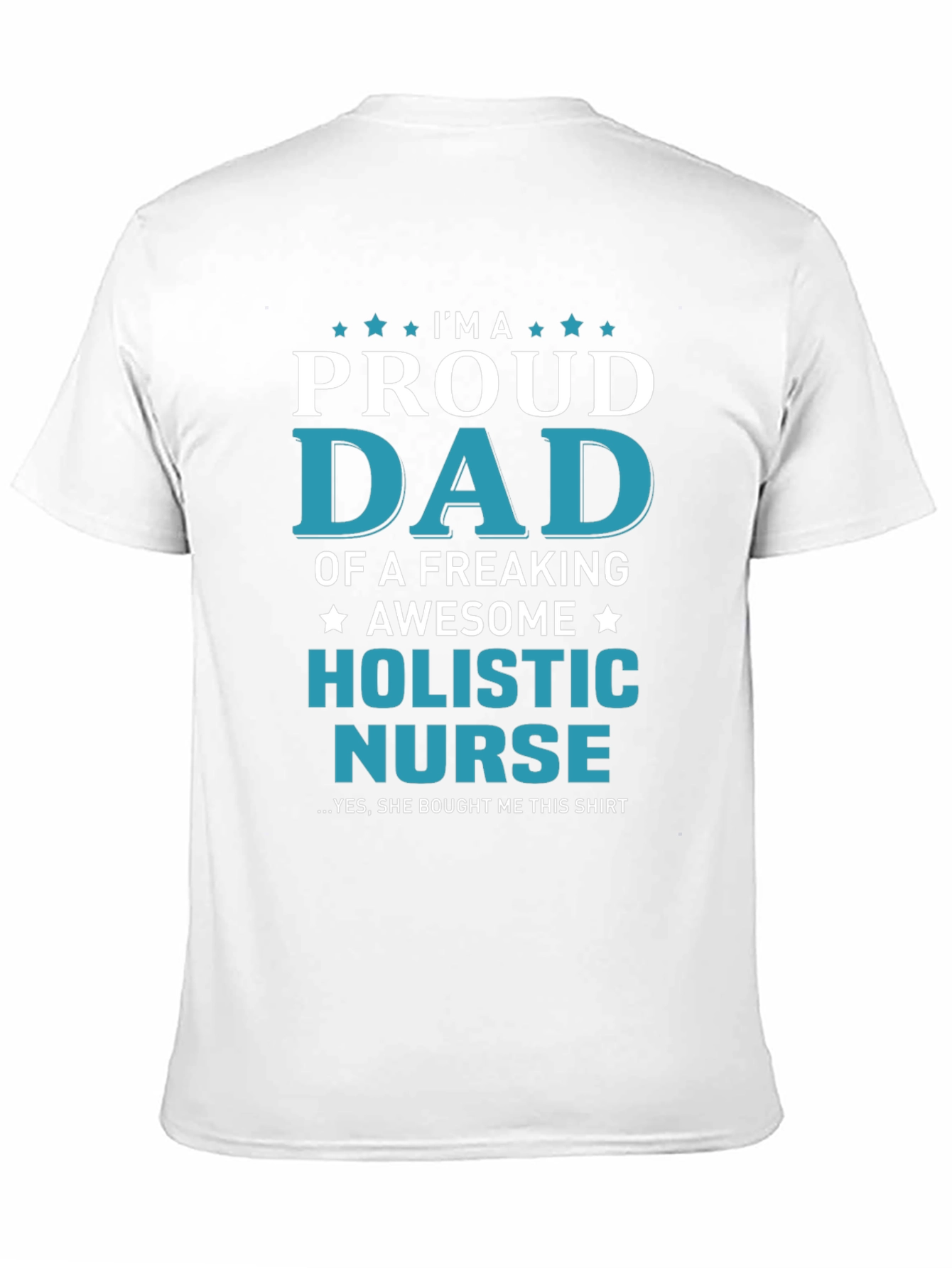 Proud Dad of a Holistic Nurse T-Shirt