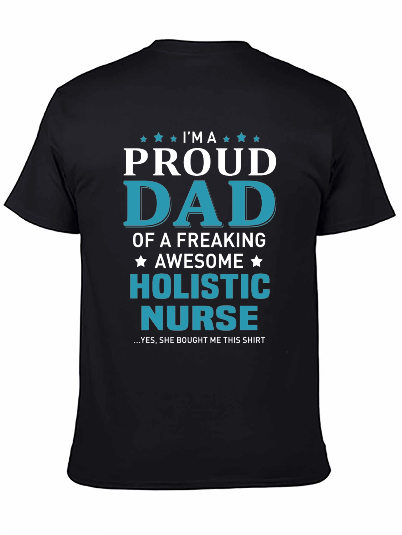 Proud Dad of a Holistic Nurse T-Shirt