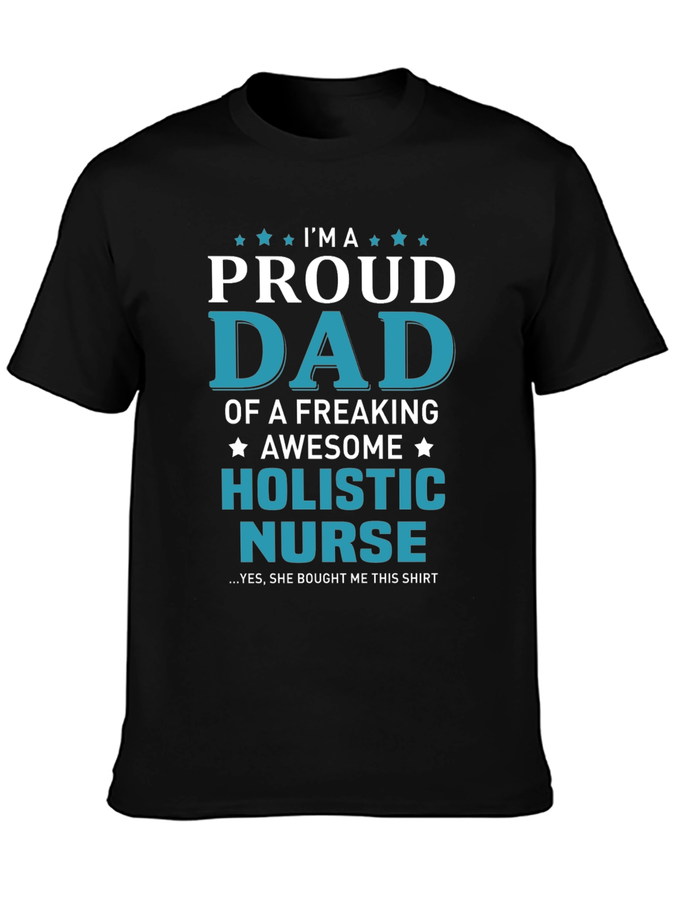 Proud Dad of a Holistic Nurse T-Shirt