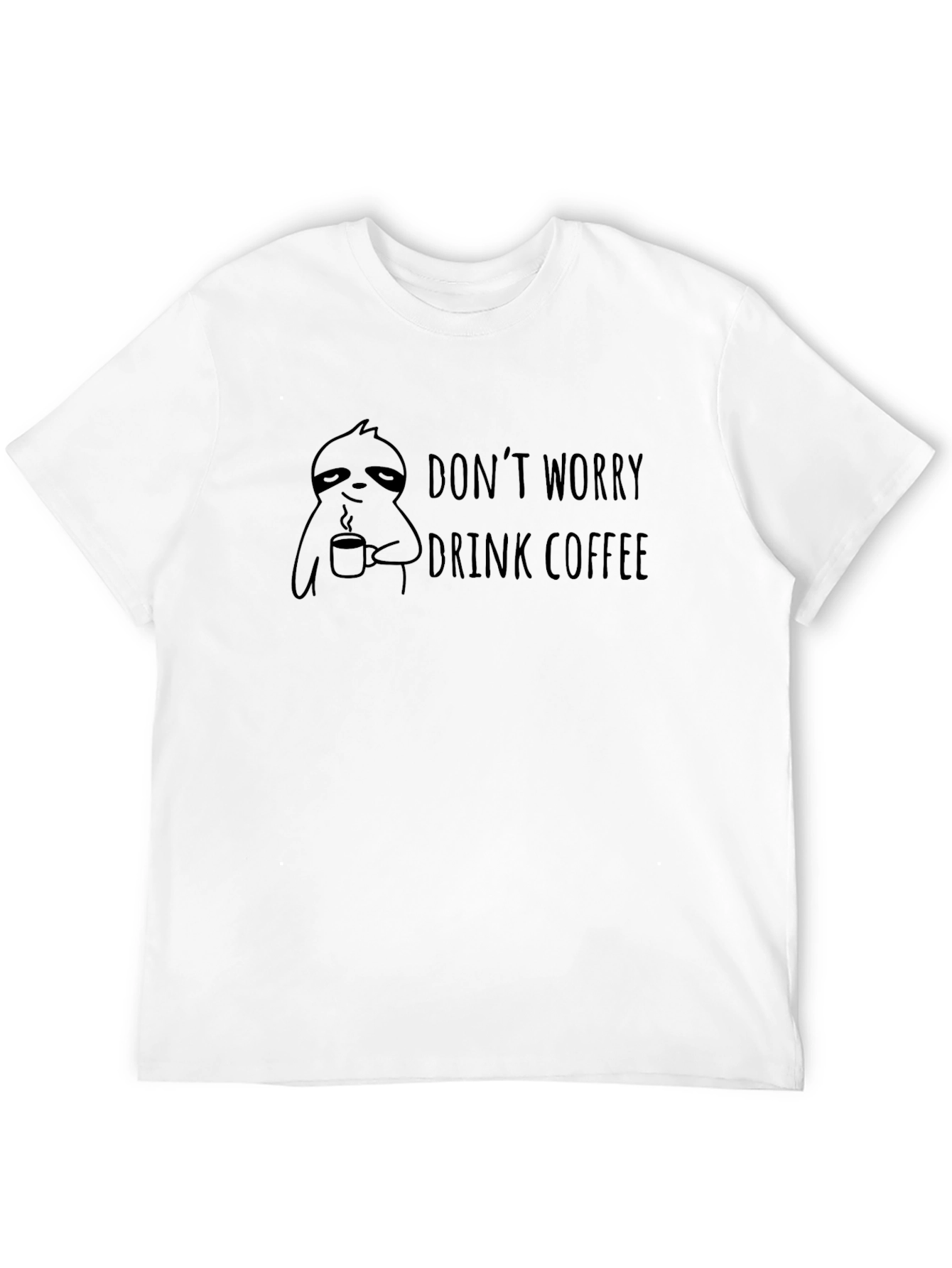 Dont Worry Drink Coffee Sloth Graphic Tee