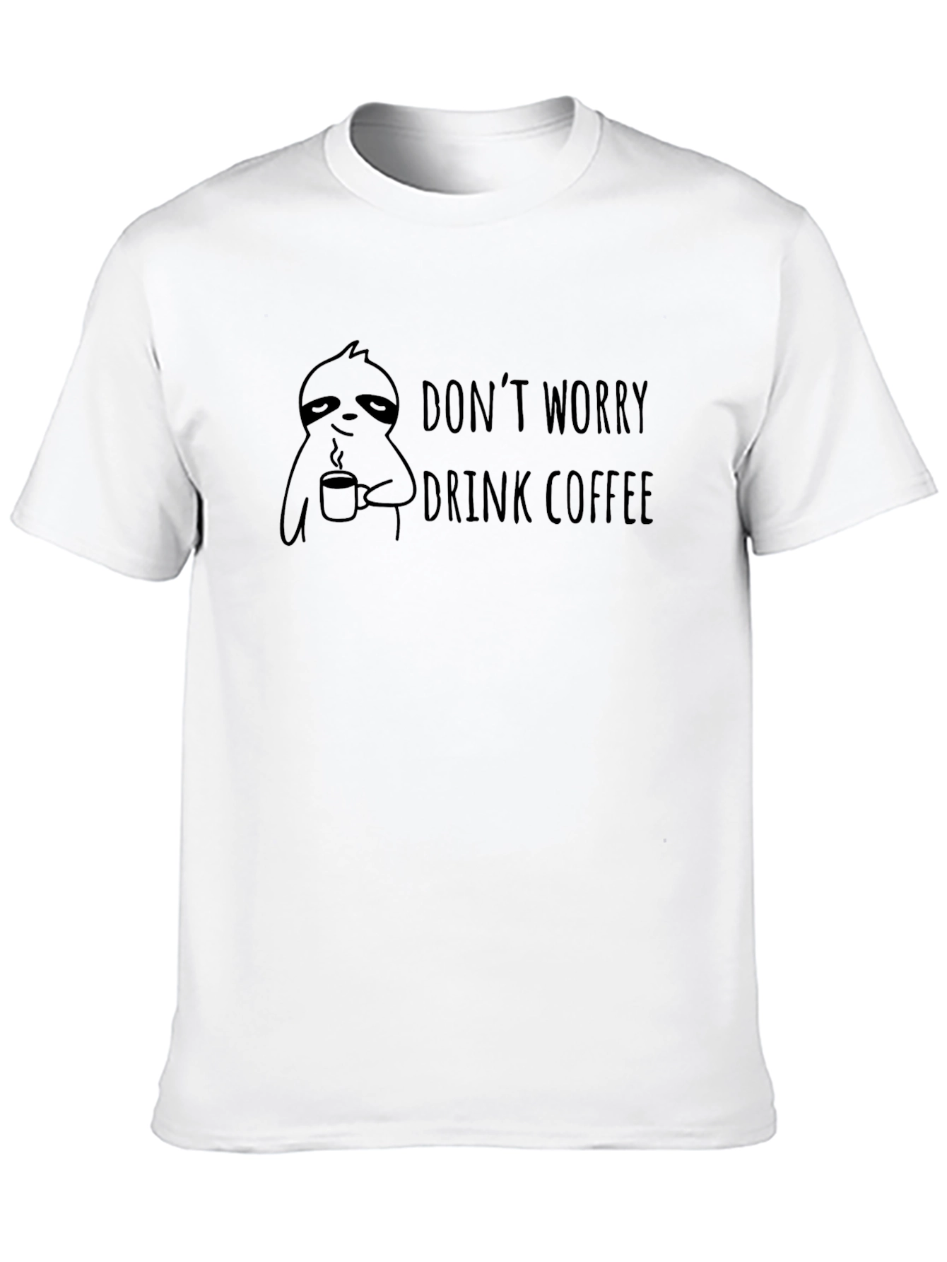 Dont Worry Drink Coffee Sloth Graphic Tee
