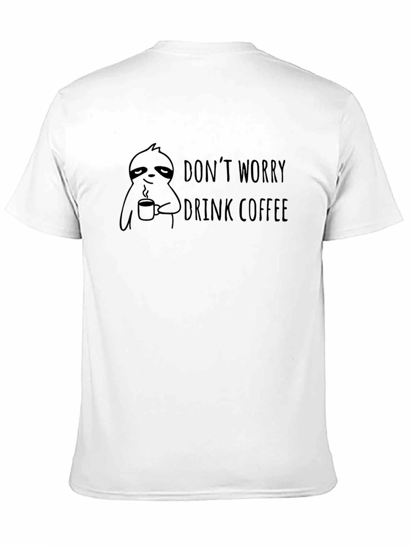 Dont Worry Drink Coffee Sloth Graphic Tee