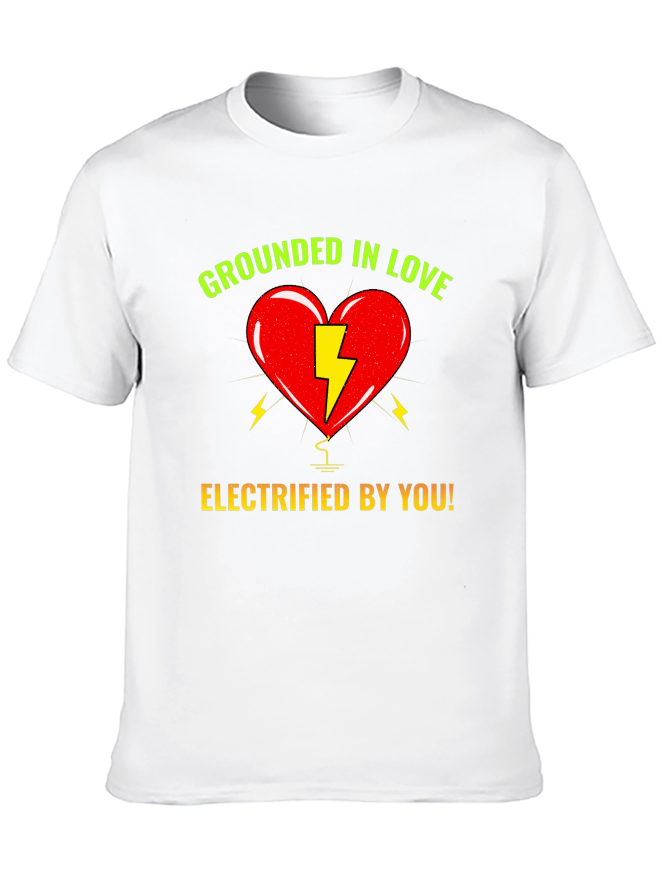 Grounded in Love Electrified by You T-Shirt