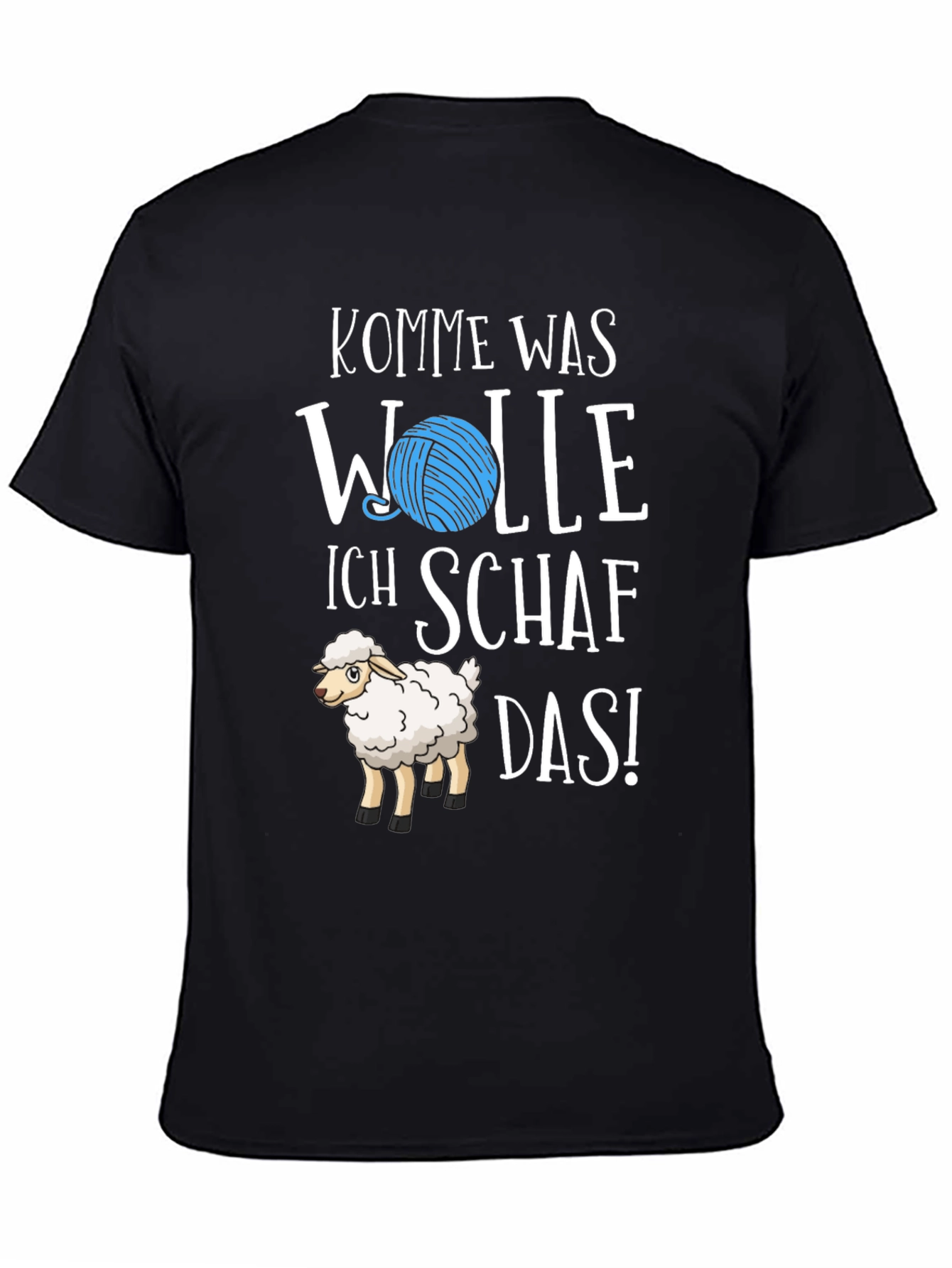 Kommе Was Wolle Ich Schaaf Das! T-Shirt