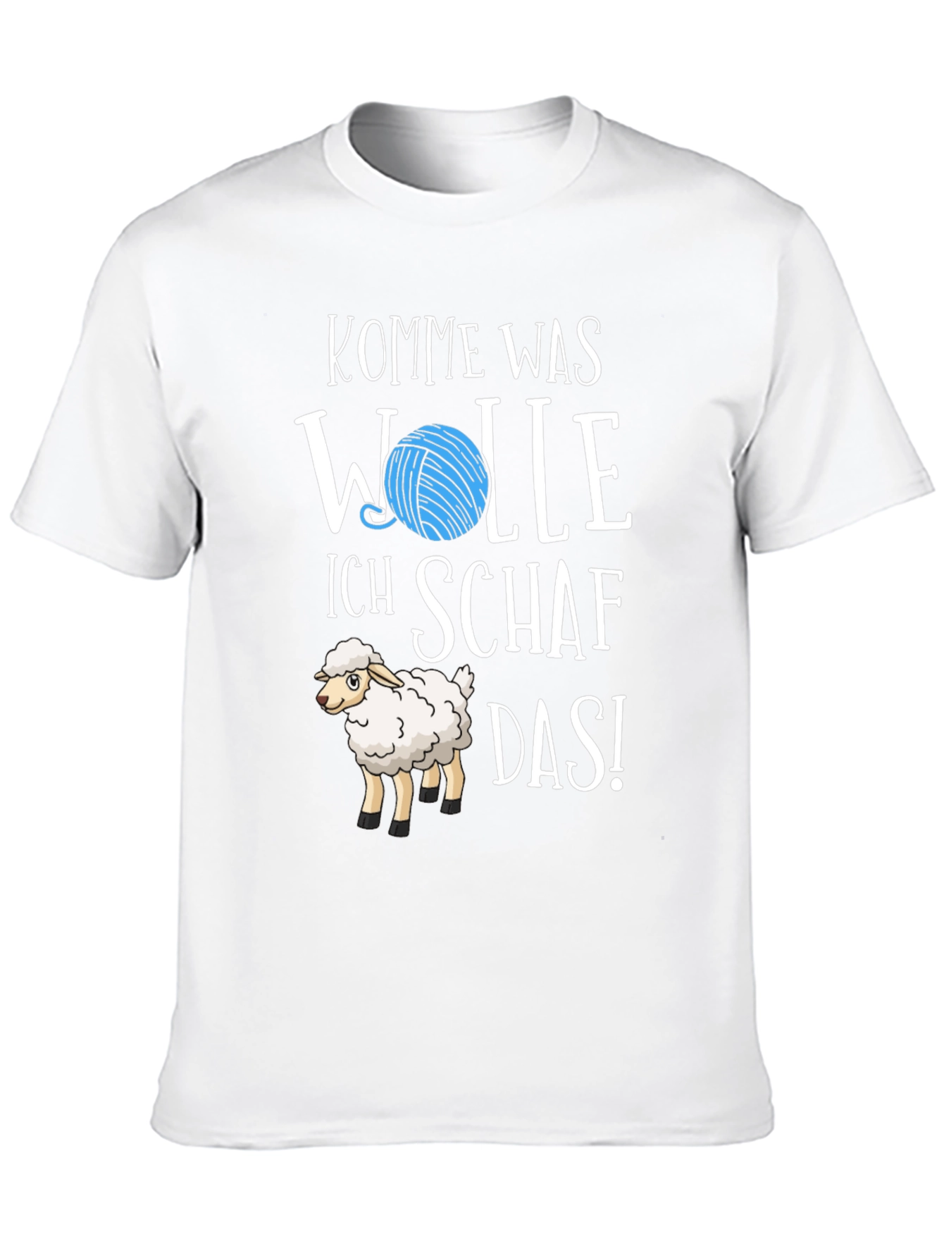 Kommе Was Wolle Ich Schaaf Das! T-Shirt