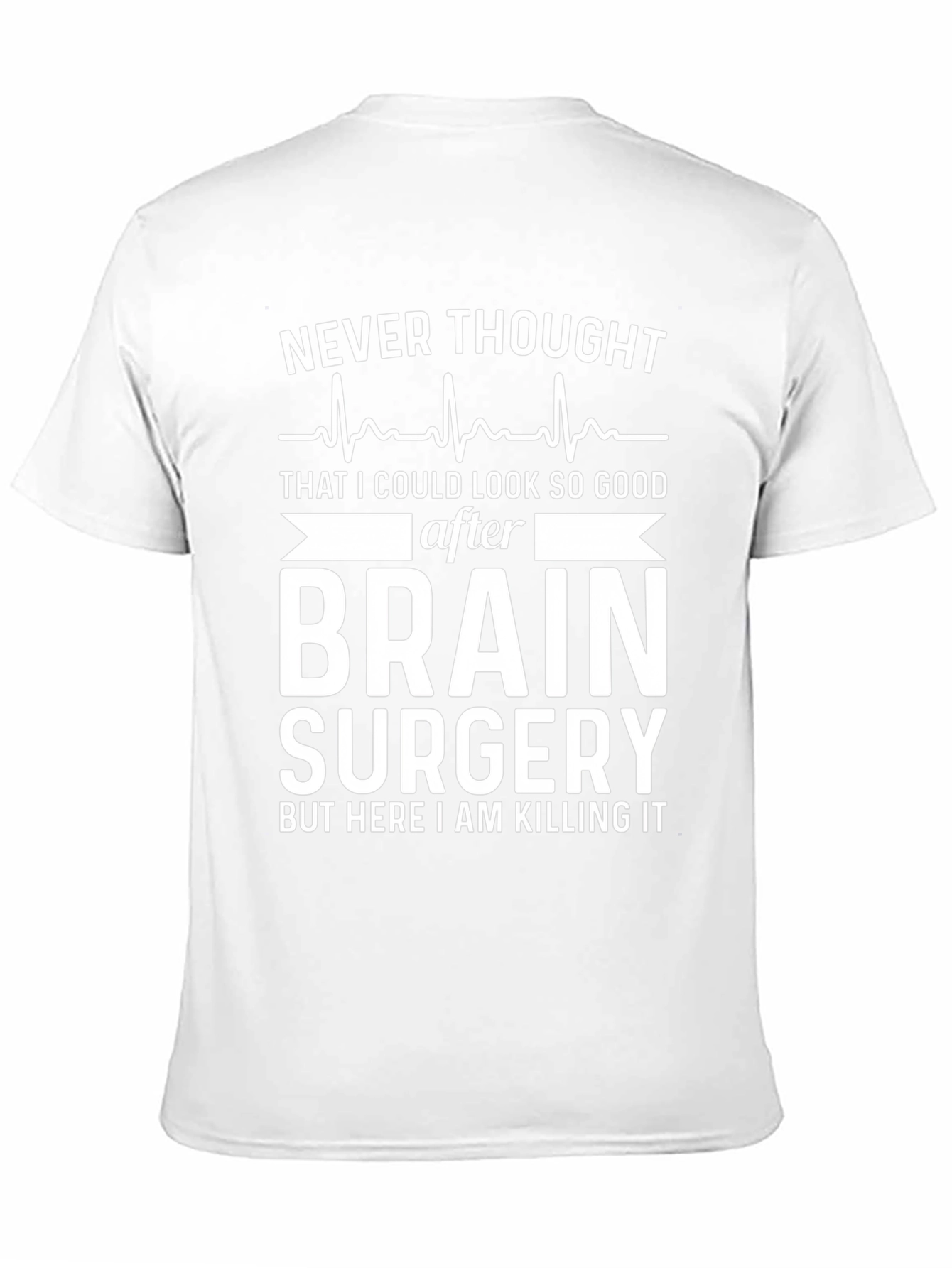 Brain Surgery Survivor T-Shirt - Killing It Post-Op!